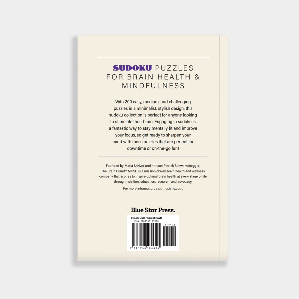 200 Stress-Relieving Sudoku Puzzles to Sharpen Your Mind: Presented by Maria Shriver, Patrick Schwarzenegger, and MOSH