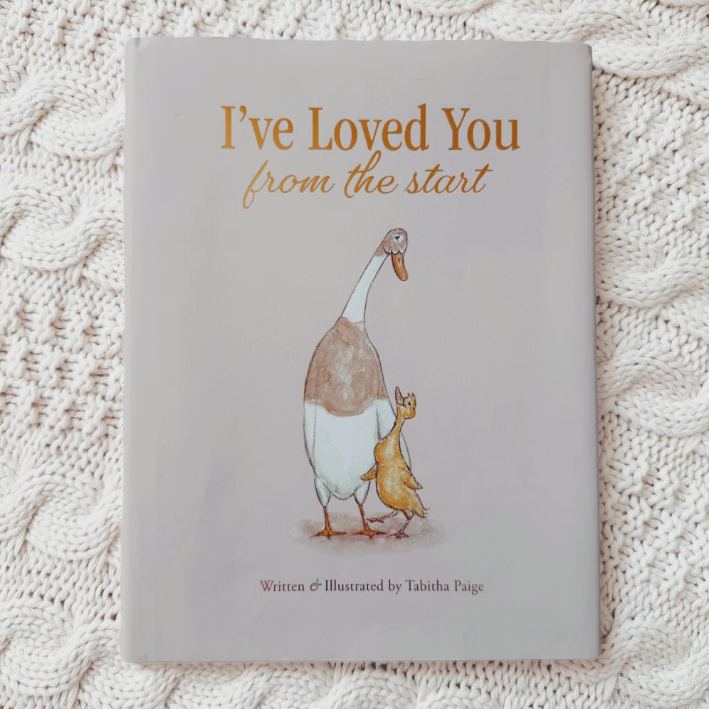 I've Loved You from the Start: A Tender Story of Unconditional Love