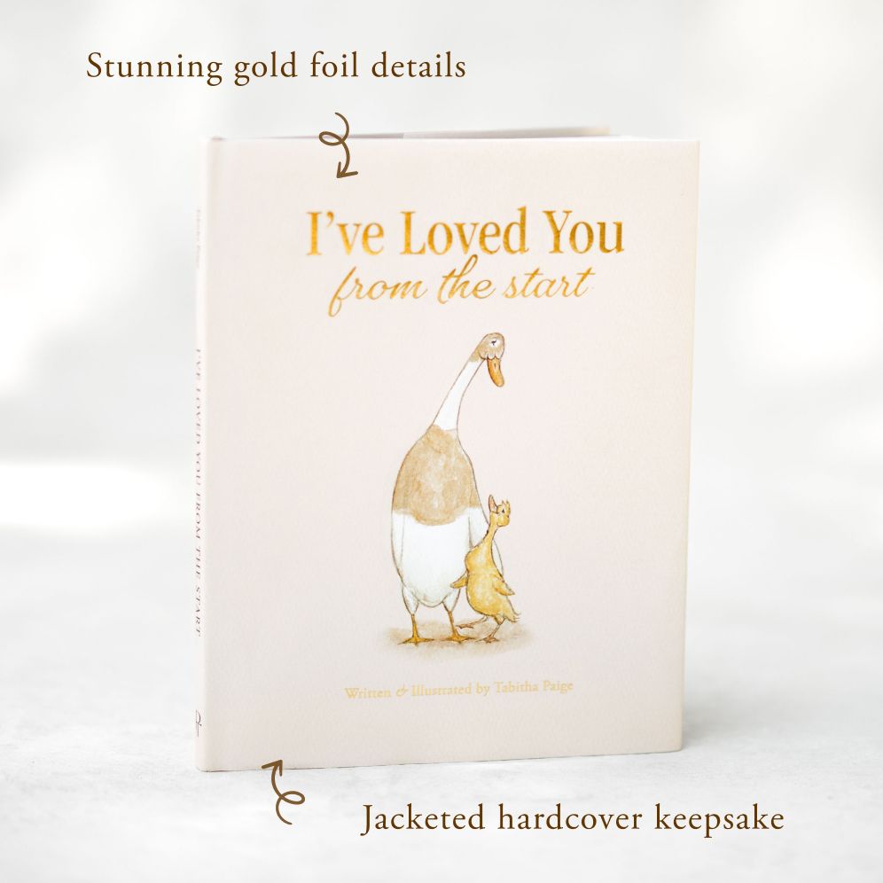 I've Loved You from the Start: A Tender Story of Unconditional Love