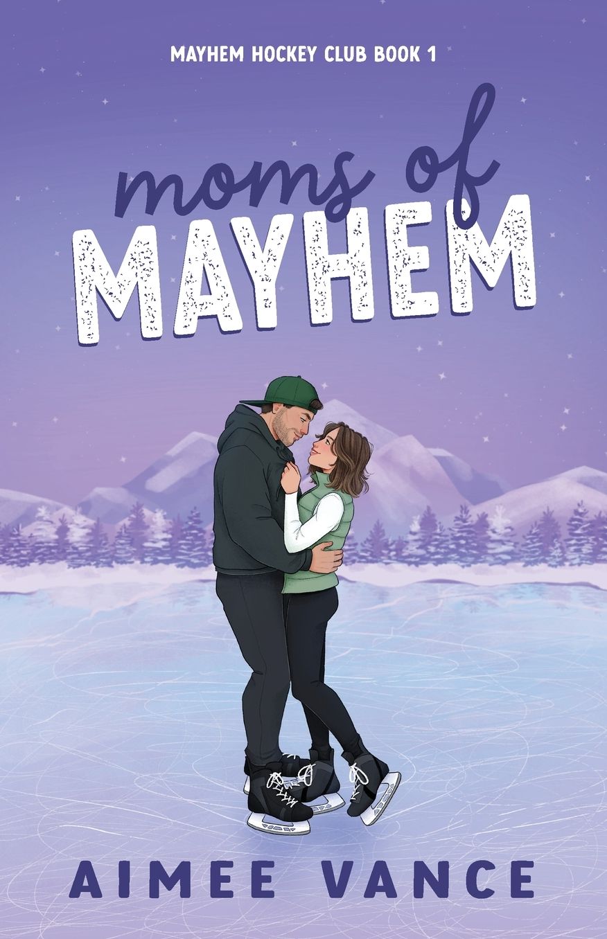 Moms of Mayhem: A Small Town Single Mom Hockey Romance