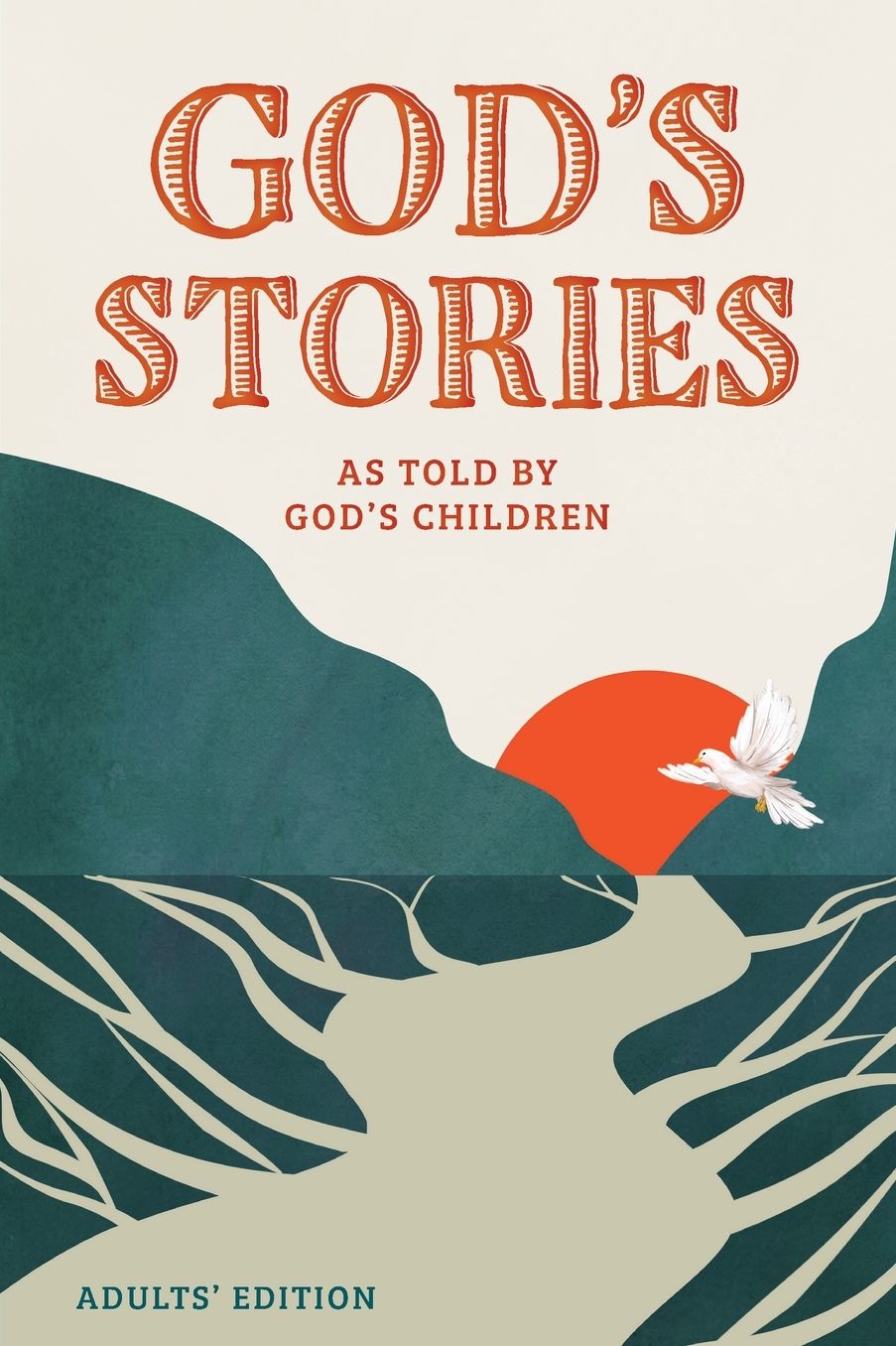 God's Stories as told by God's Children: Adults' Edition