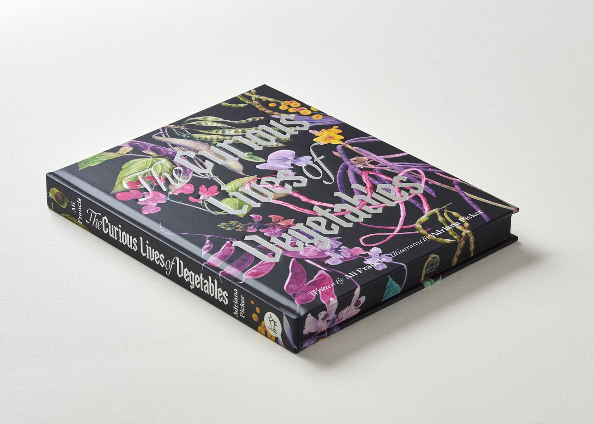 The Curious Lives of Vegetables: An Artful Exploration of the Wonderful World of Edible Plants, Their History, and Their Crucial Role in Our Future