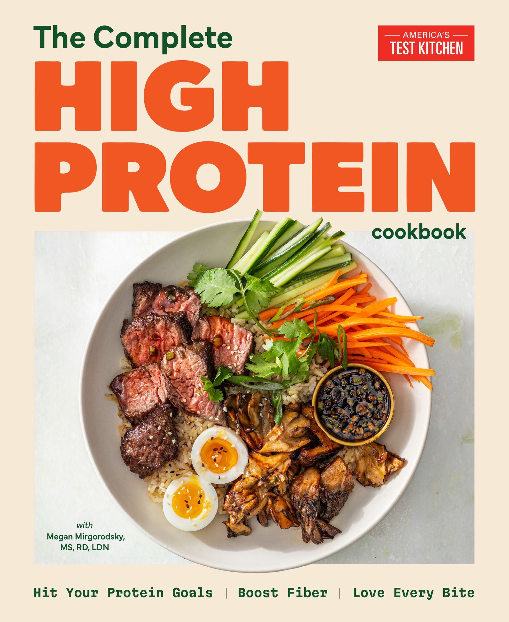The Complete High-Protein Cookbook: Hit Your Protein Goals, Boost Fiber, Love Every Bite