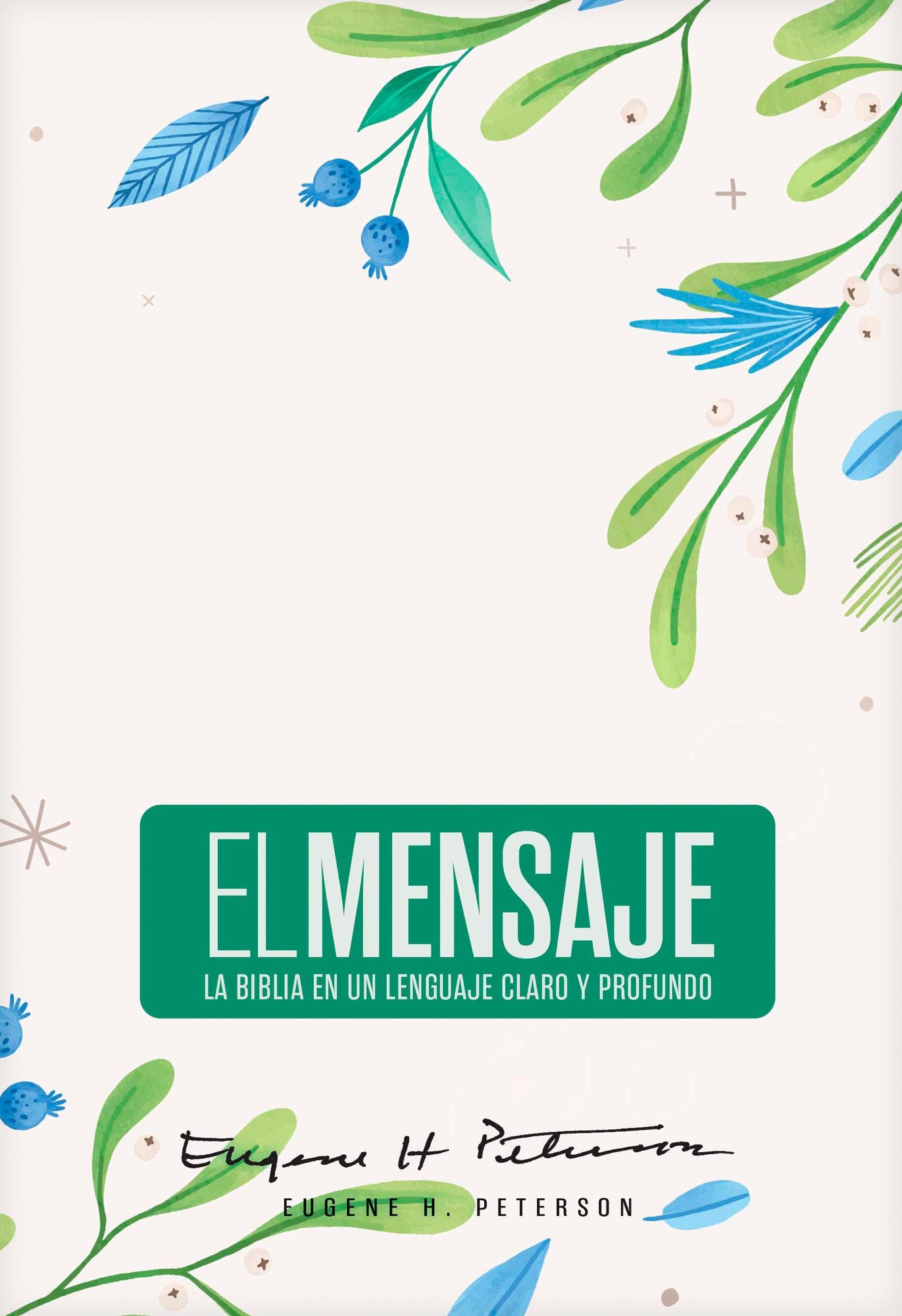 Biblia El Mensaje (Tapa dura, Verde Floral): La Biblia en un lenguaje claro y profundo