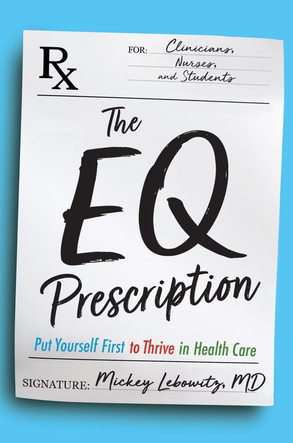 The EQ Prescription: Put Yourself First to Thrive in Health Care