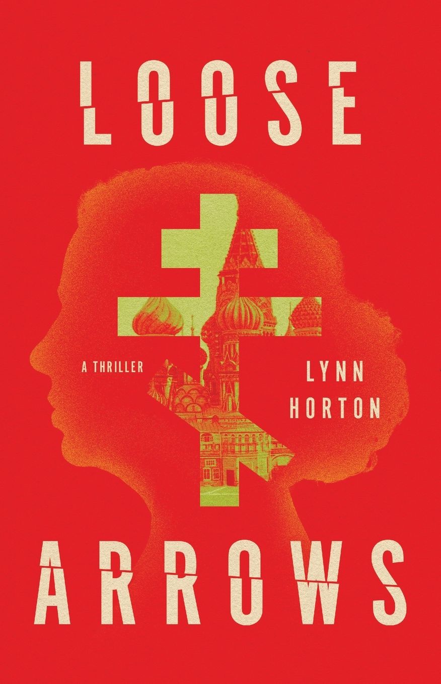 Loose Arrows: A Thriller
