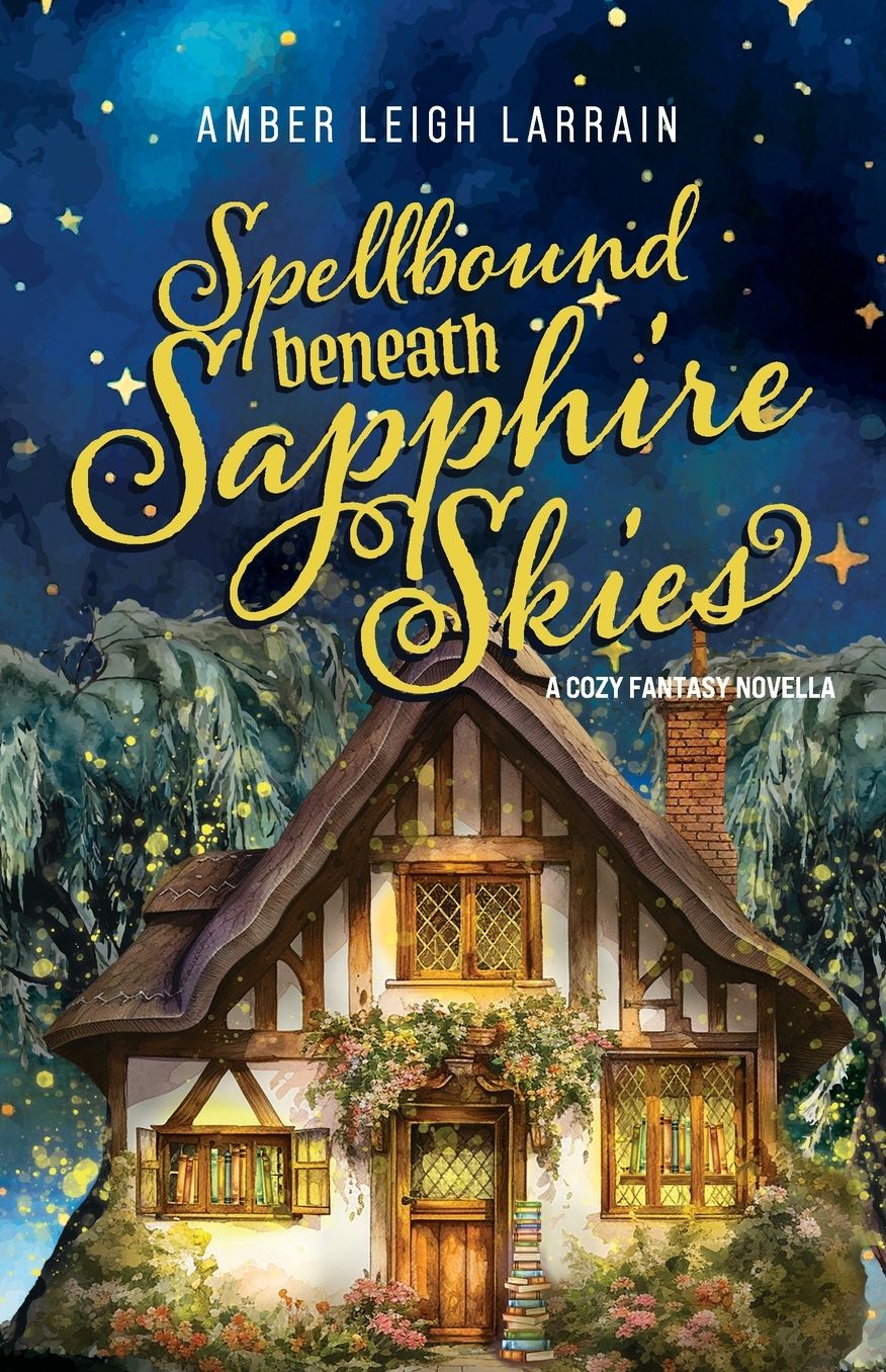 Spellbound Beneath Sapphire Skies: A Cozy Fantasy Novella