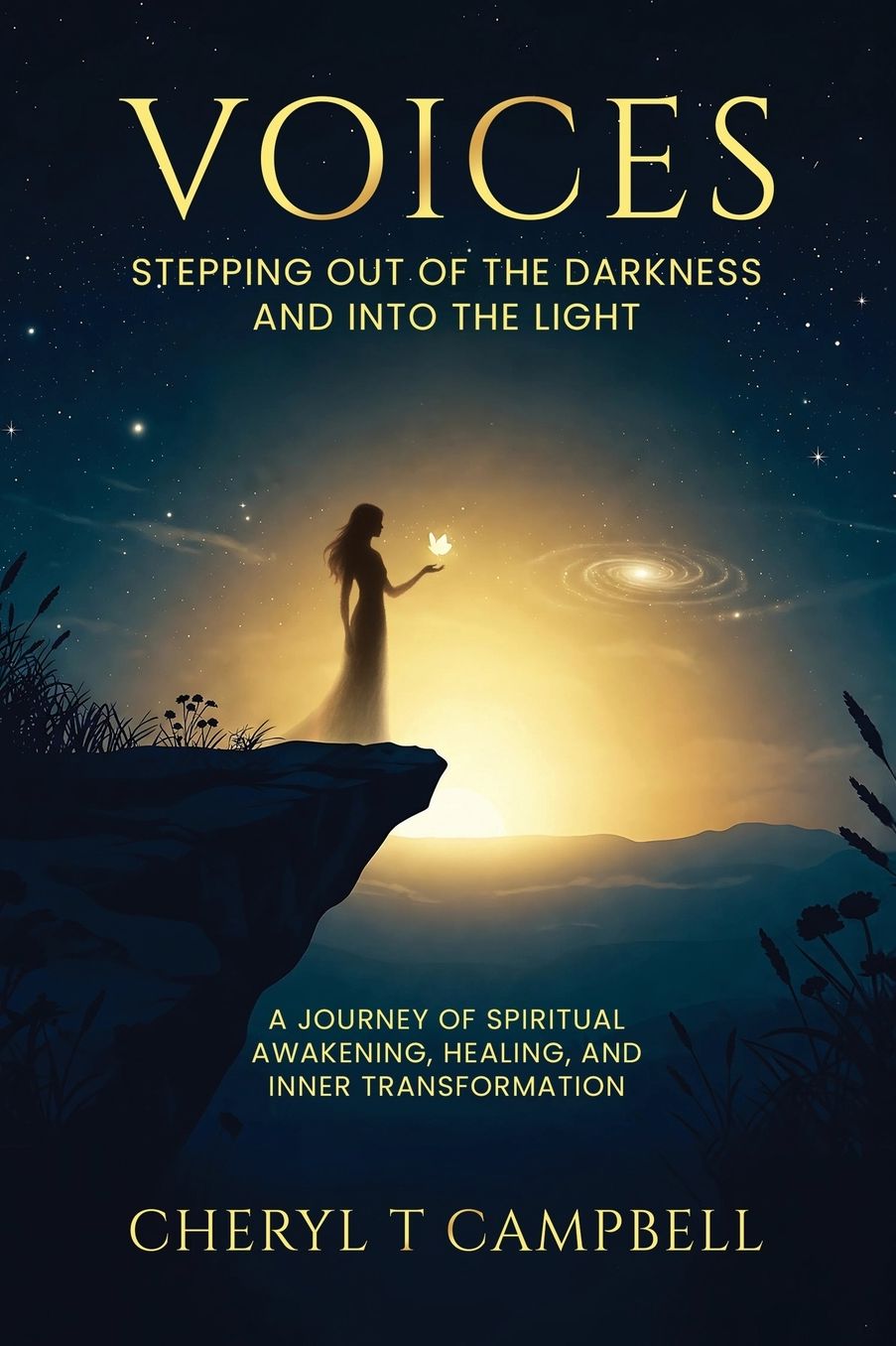 Voices - Stepping Out Of The Darkness And Into The Light: A Journey of Spiritual Awakening, Healing, and Inner Transformation