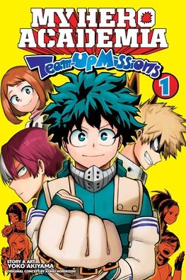 My Hero Academia: Team-Up Missions, Vol. 1: Team-Up Missions Begin