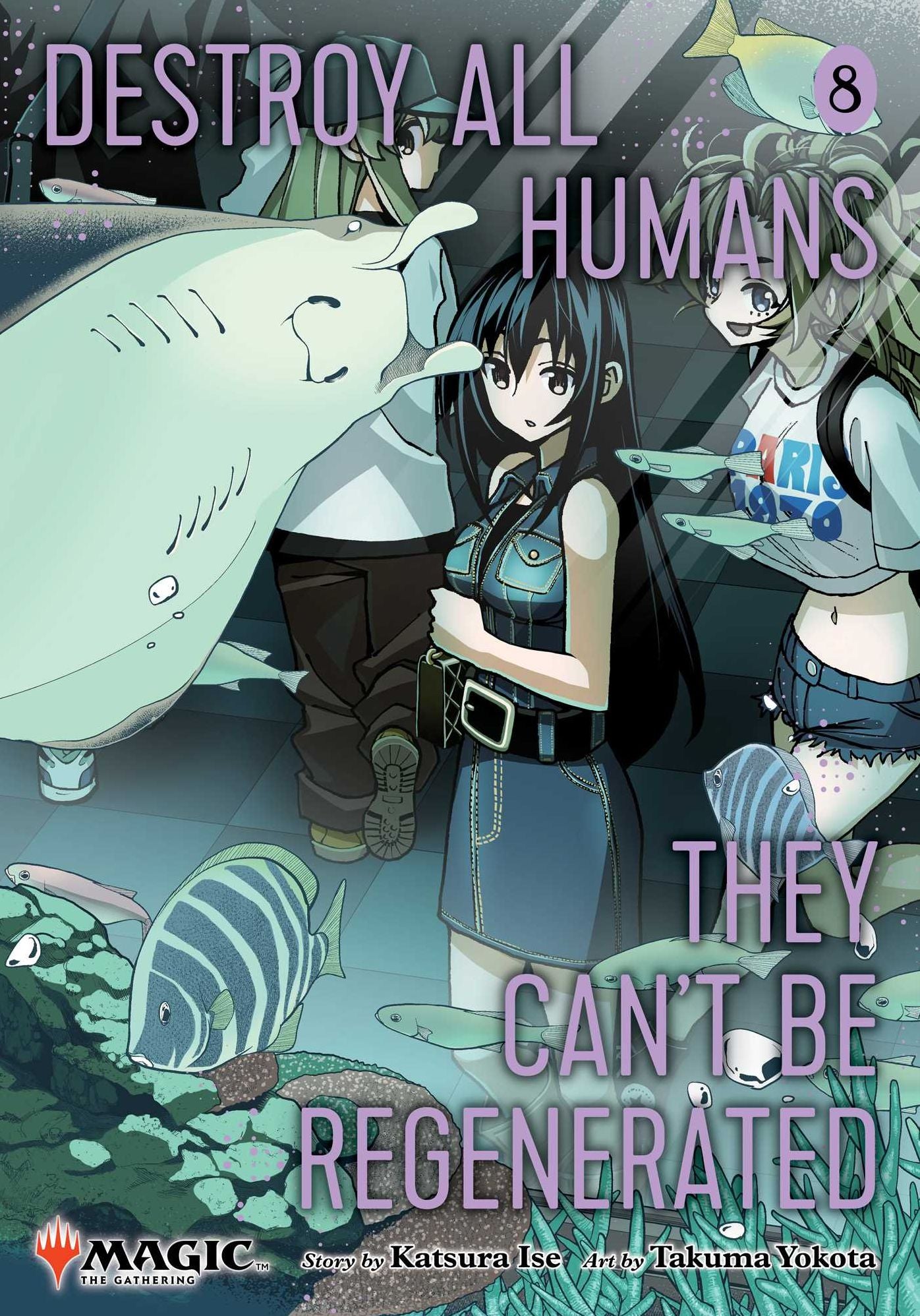 Destroy All Humans. They Can't Be Regenerated. A Magic: The Gathering Manga, Vol. 8: Limited edition Magic: The Gathering card included in first printing!