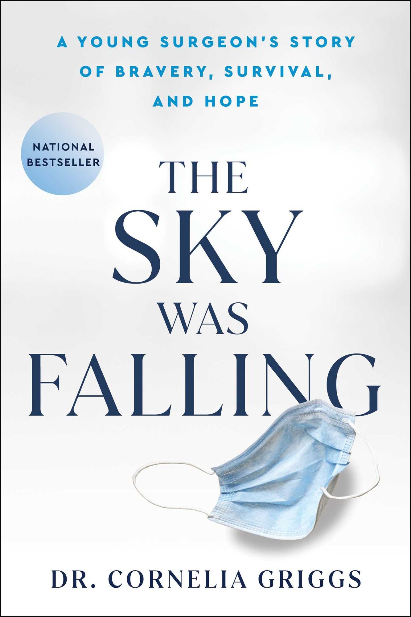 The Sky Was Falling: A Young Surgeon's Story of Bravery, Survival, and Hope