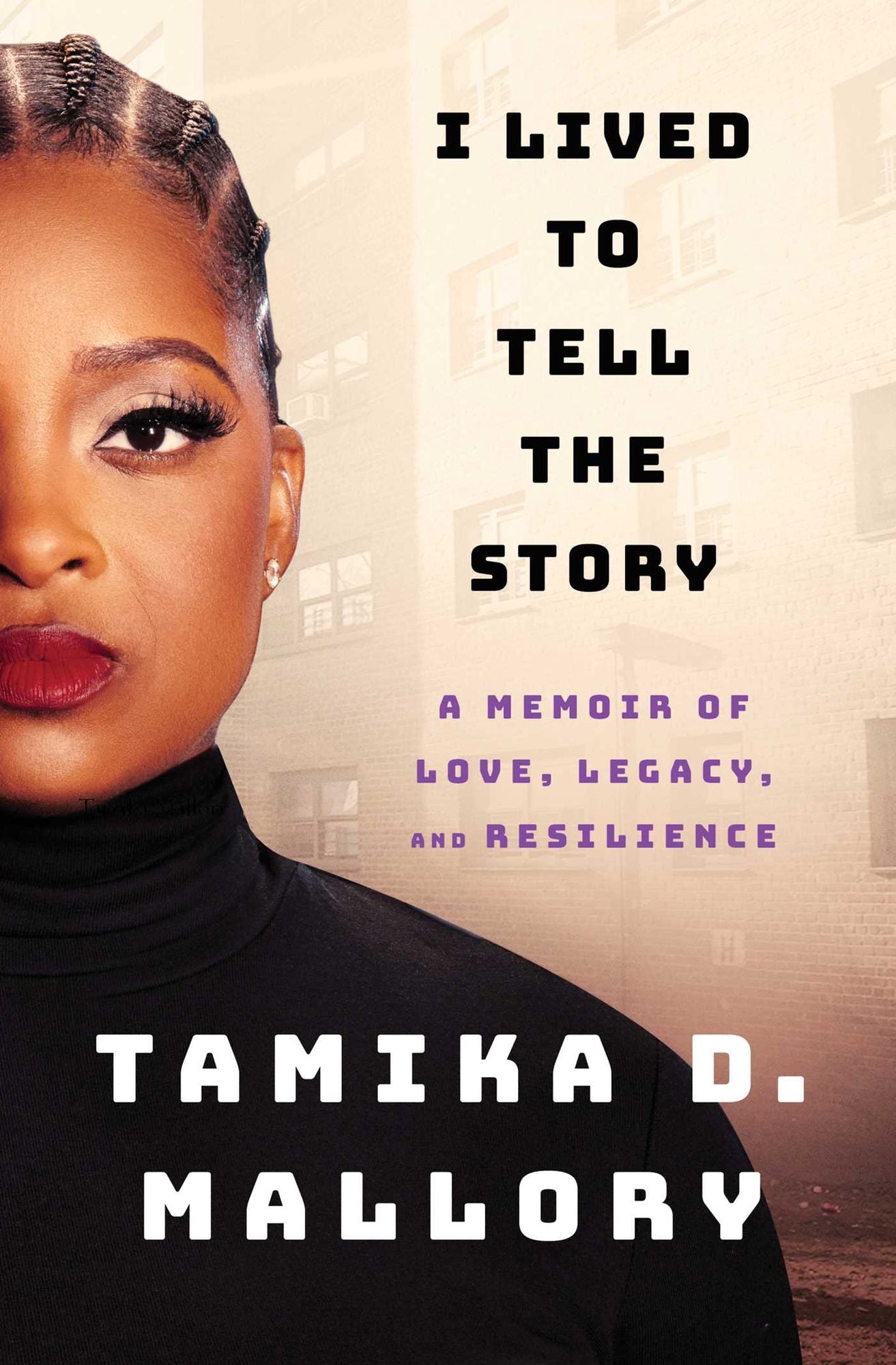 I Lived to Tell the Story: A Memoir of Love, Legacy, and Resilience