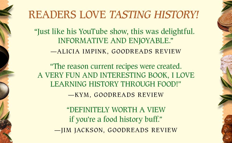 Tasting History: Explore the Past through 4,000 Years of Recipes (A Cookbook)