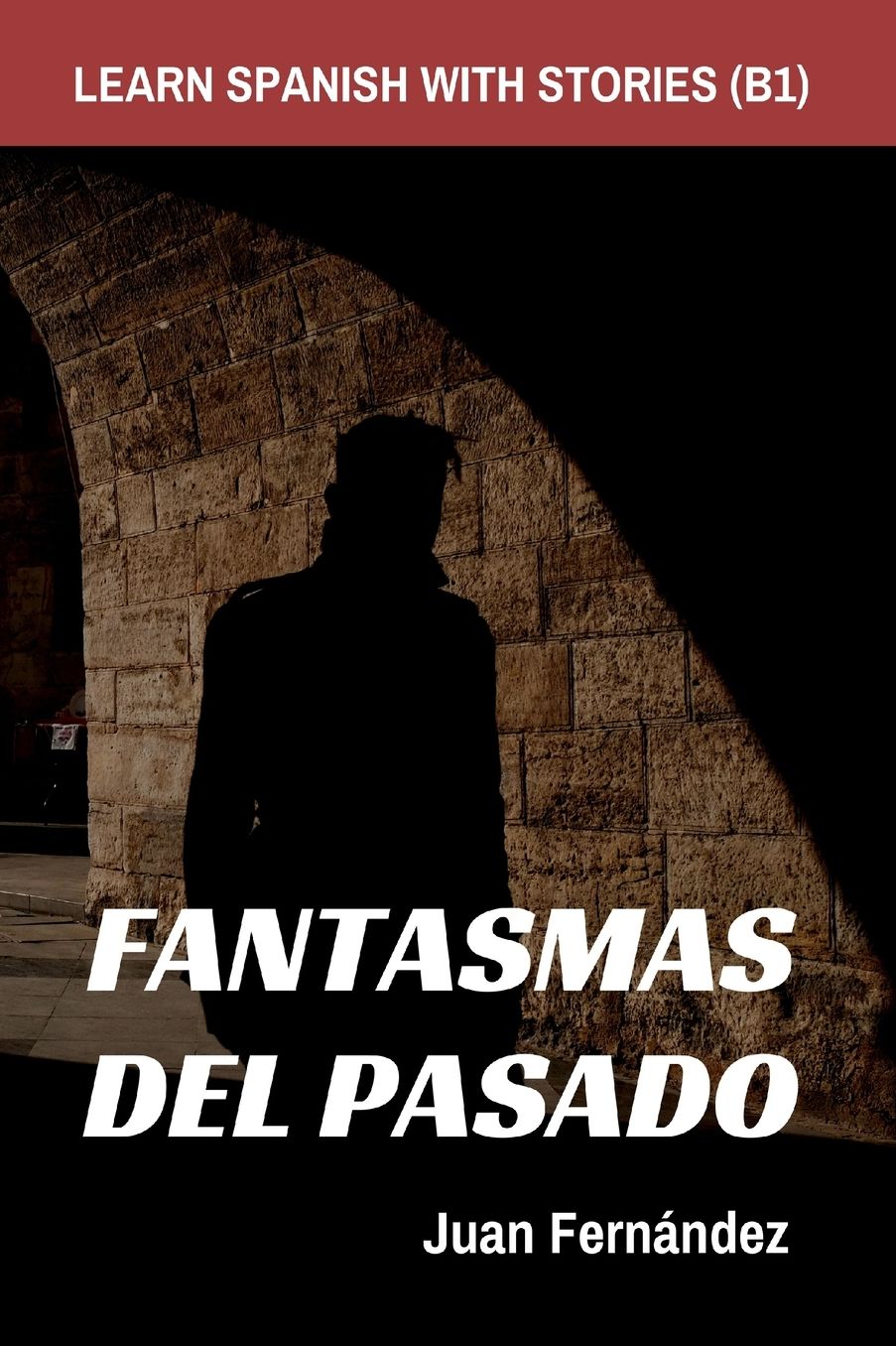 Learn Spanish With Stories (B1): Fantasmas del Pasado - Spanish Intermediate