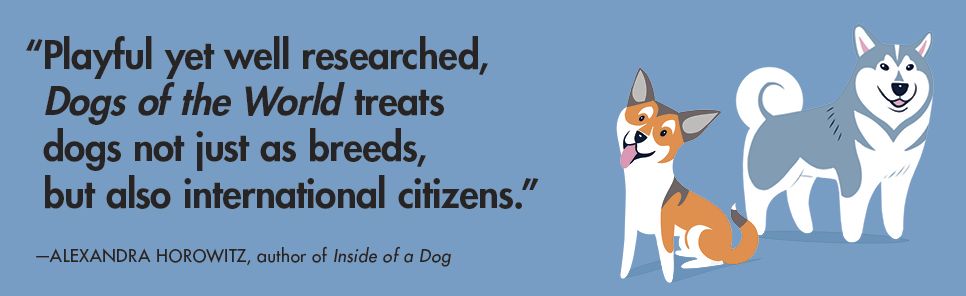 Dogs of the World: A Gallery of Pups from Purebreds to Mutts [A Dog Breed Book]