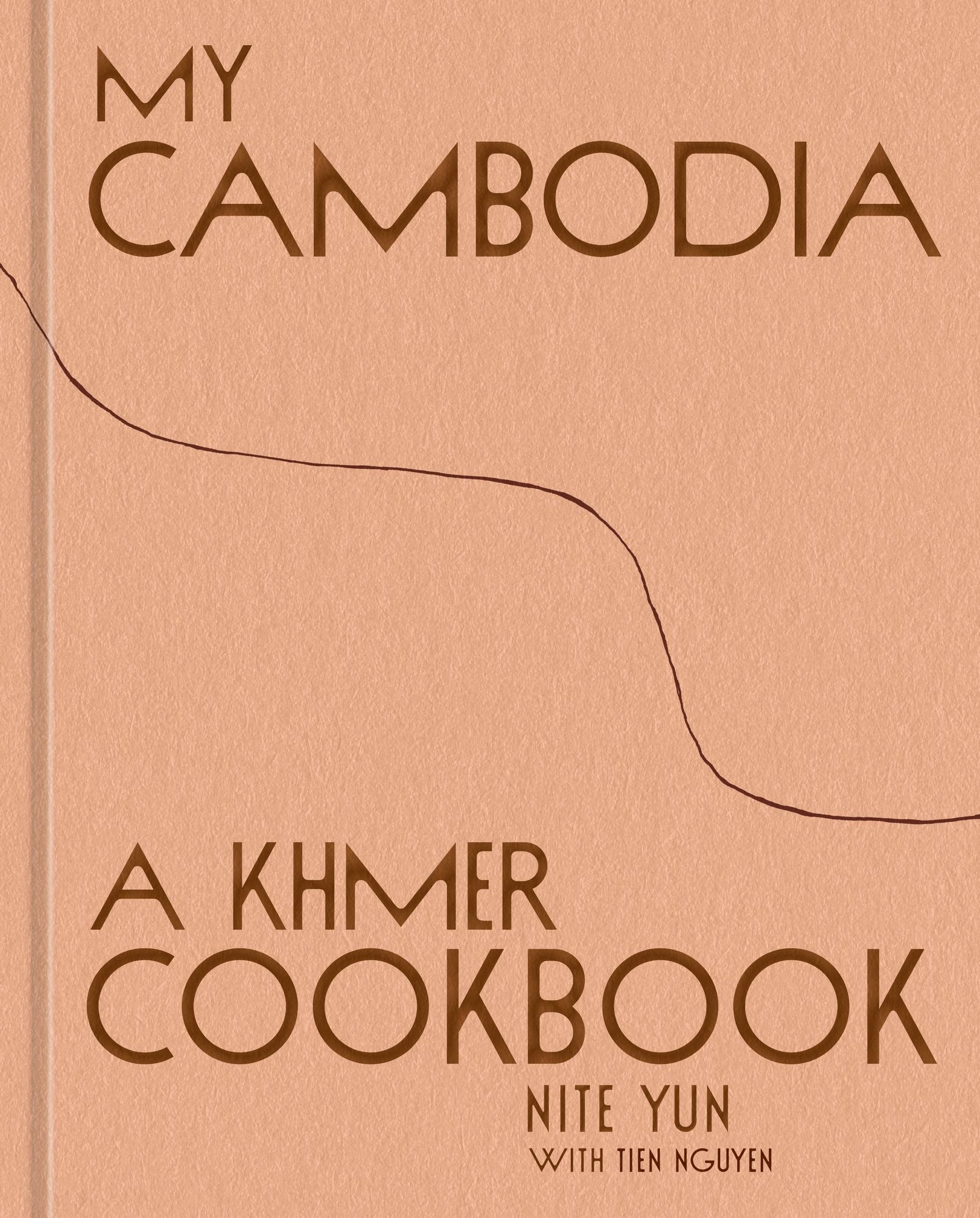 My Cambodia: A Khmer Cookbook