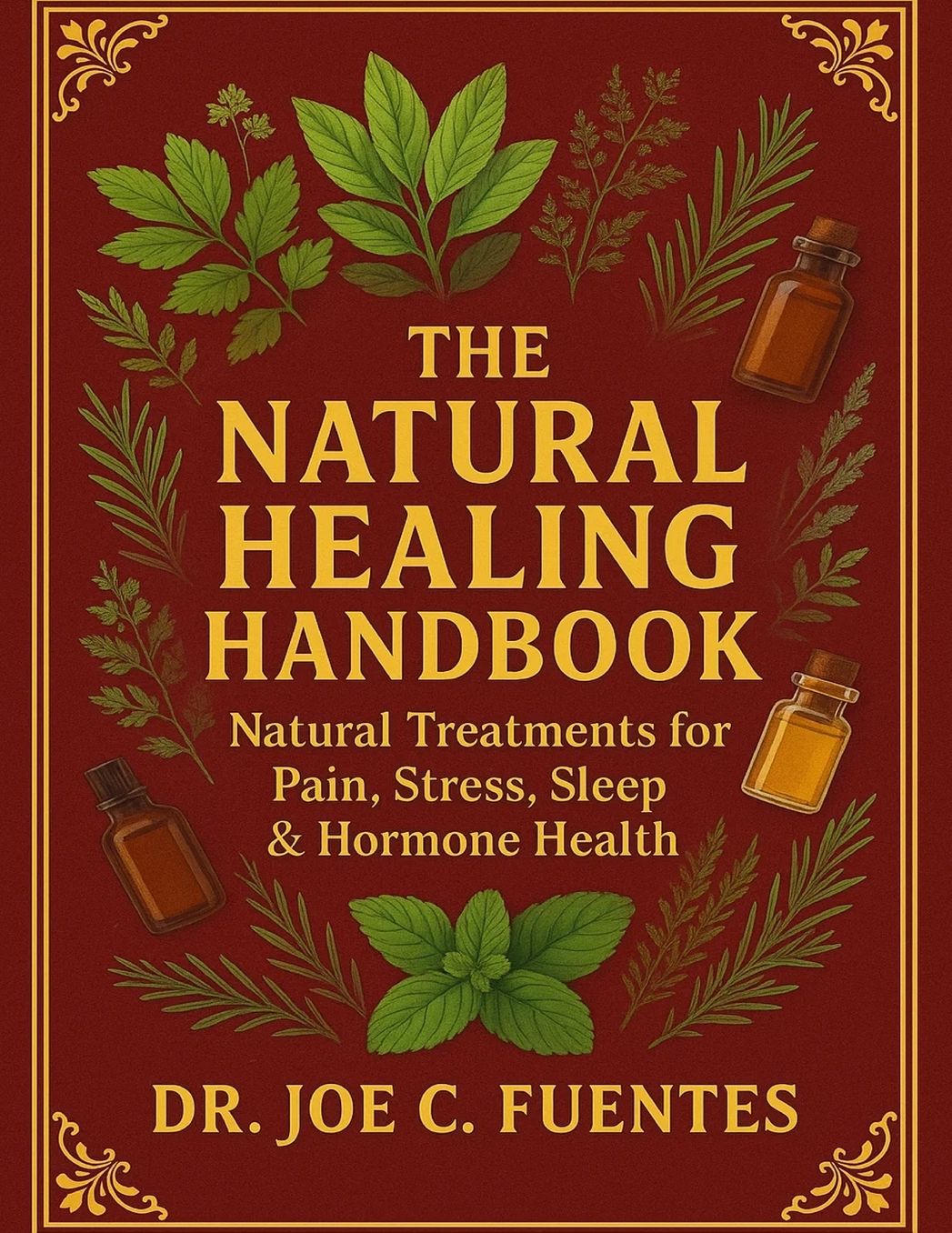 The Natural Healing Handbook: Natural Treatments for Pain, Stress, Sleep & Hormone Health