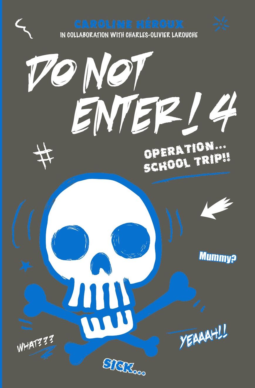 Do Not Enter! 4 Operation...School Trip
