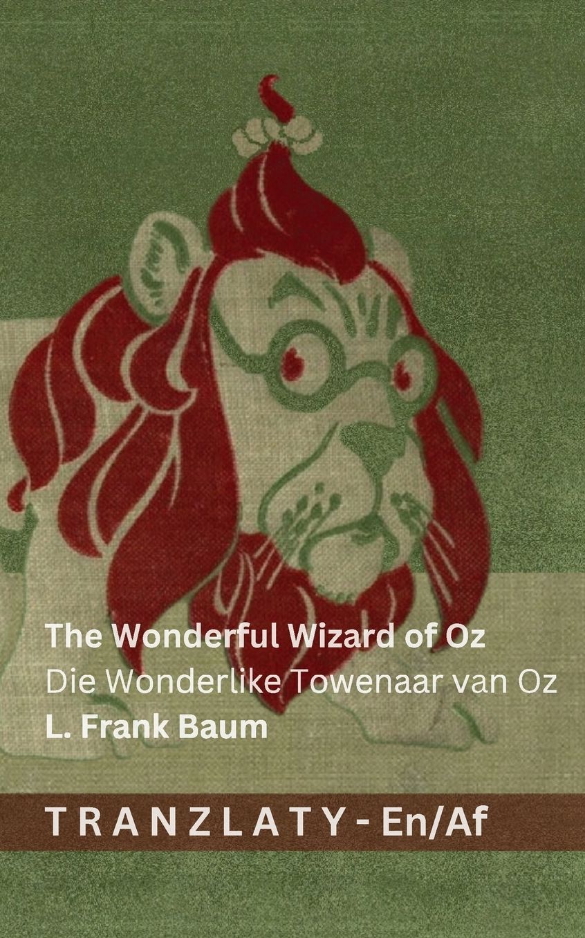 The Wonderful Wizard of Oz / Die Wonderlike Towenaar van Oz: Tranzlaty English Afrikaans