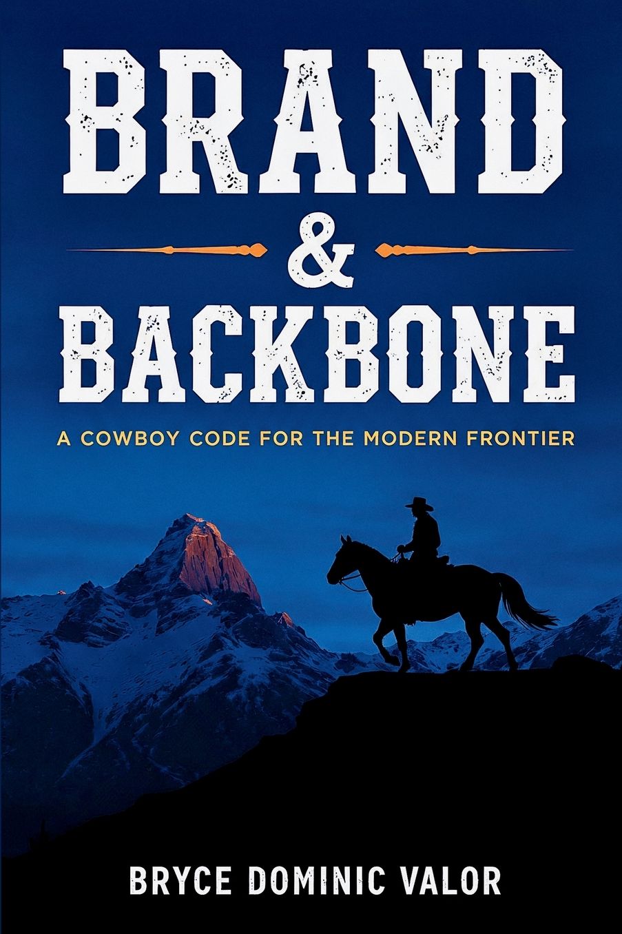 Brand & Backbone: A Cowboy Code for the Modern Frontier