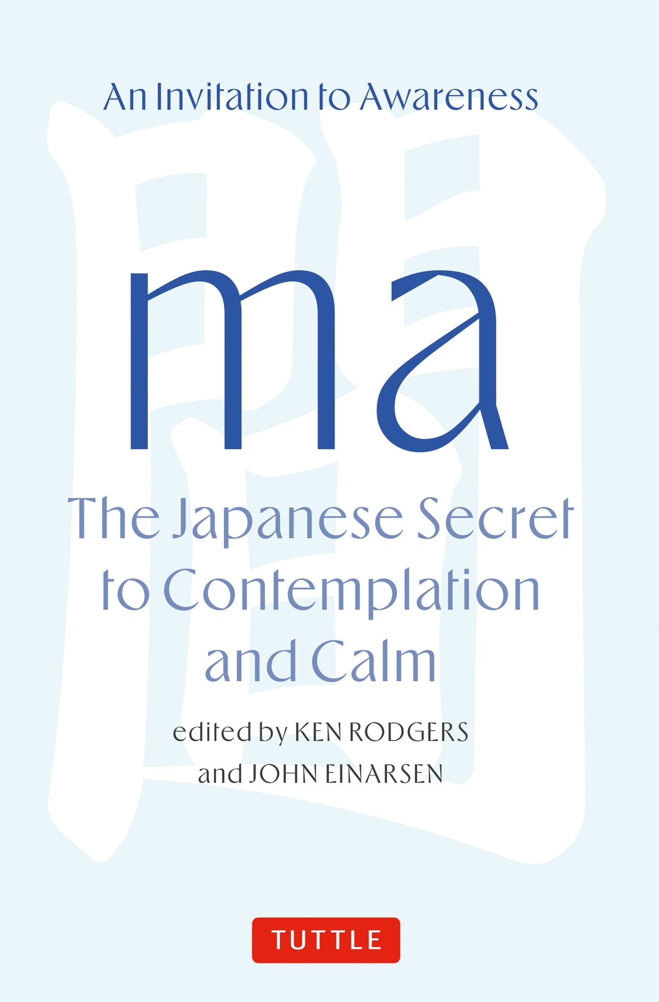 Ma: The Japanese Secret to Contemplation and Calm
