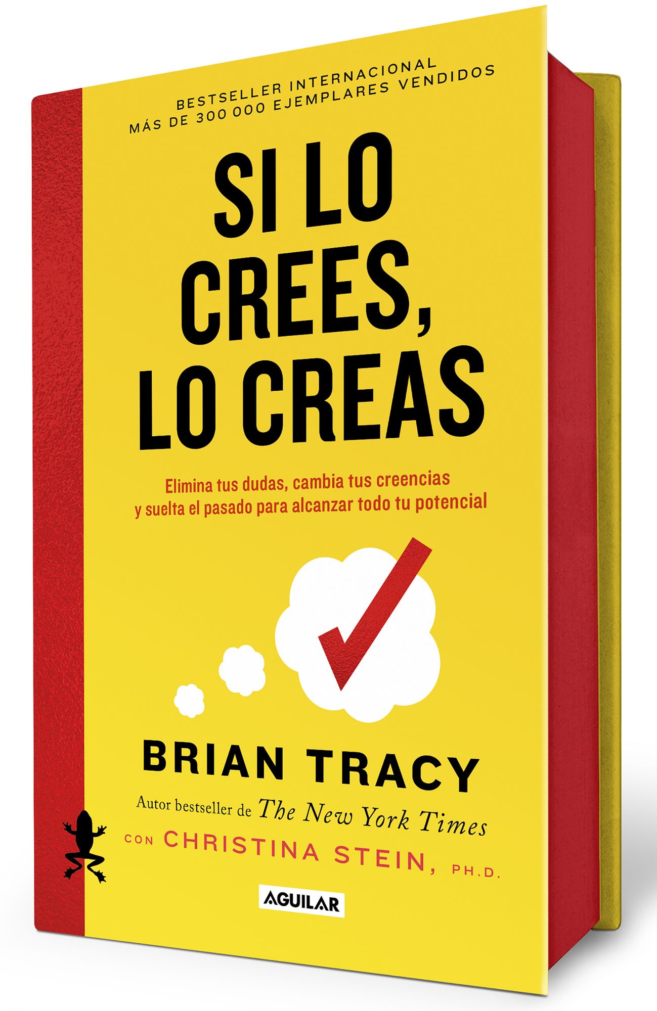 Si lo crees, lo creas (edición cantos pintados / Believe It to Achieve It (Sprayed Edges Edition)