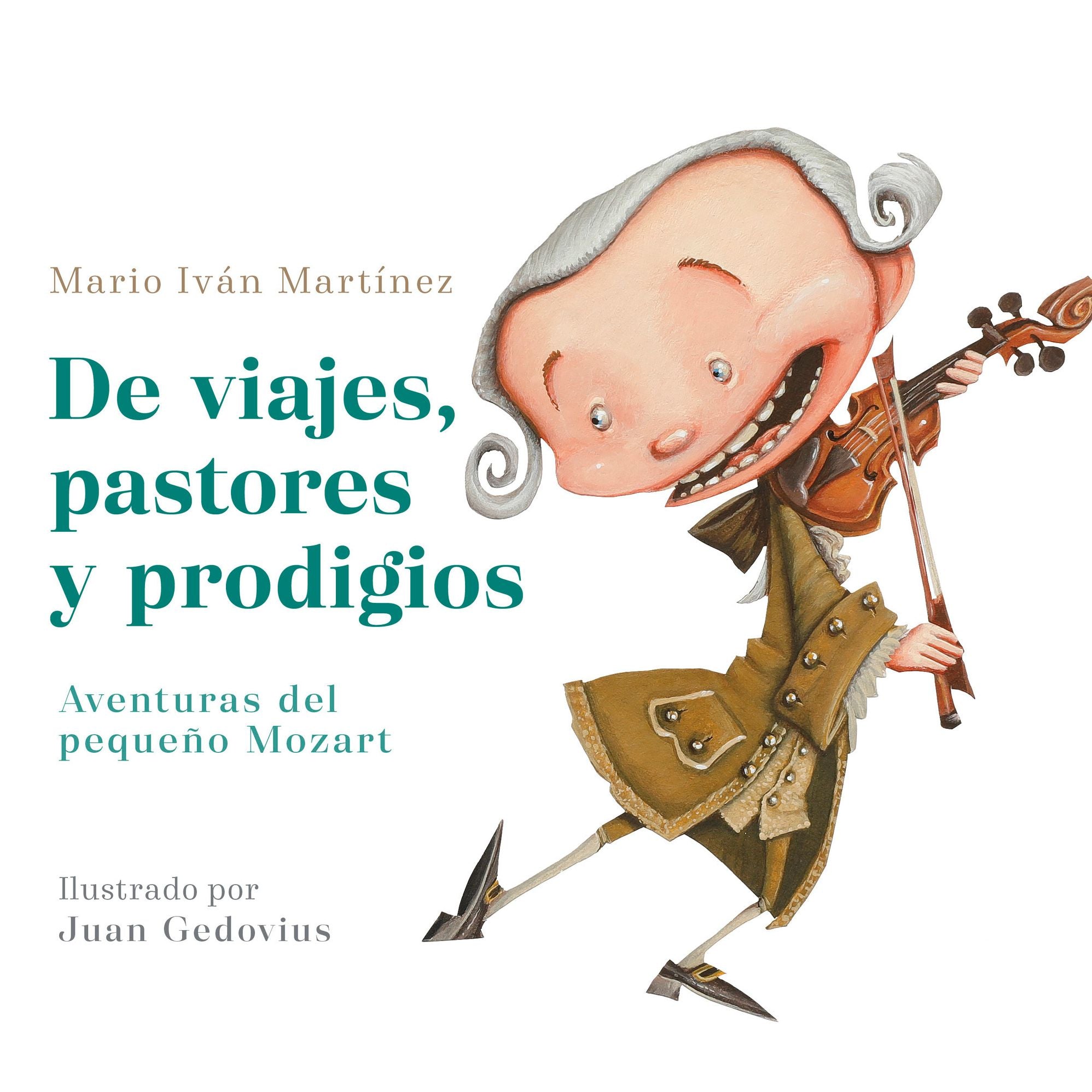 De viajes, pastores y prodigios. Aventuras del pequeño Mozart / Of Travels, Shepherds, and Prodigies: Adventures of Little Mozart
