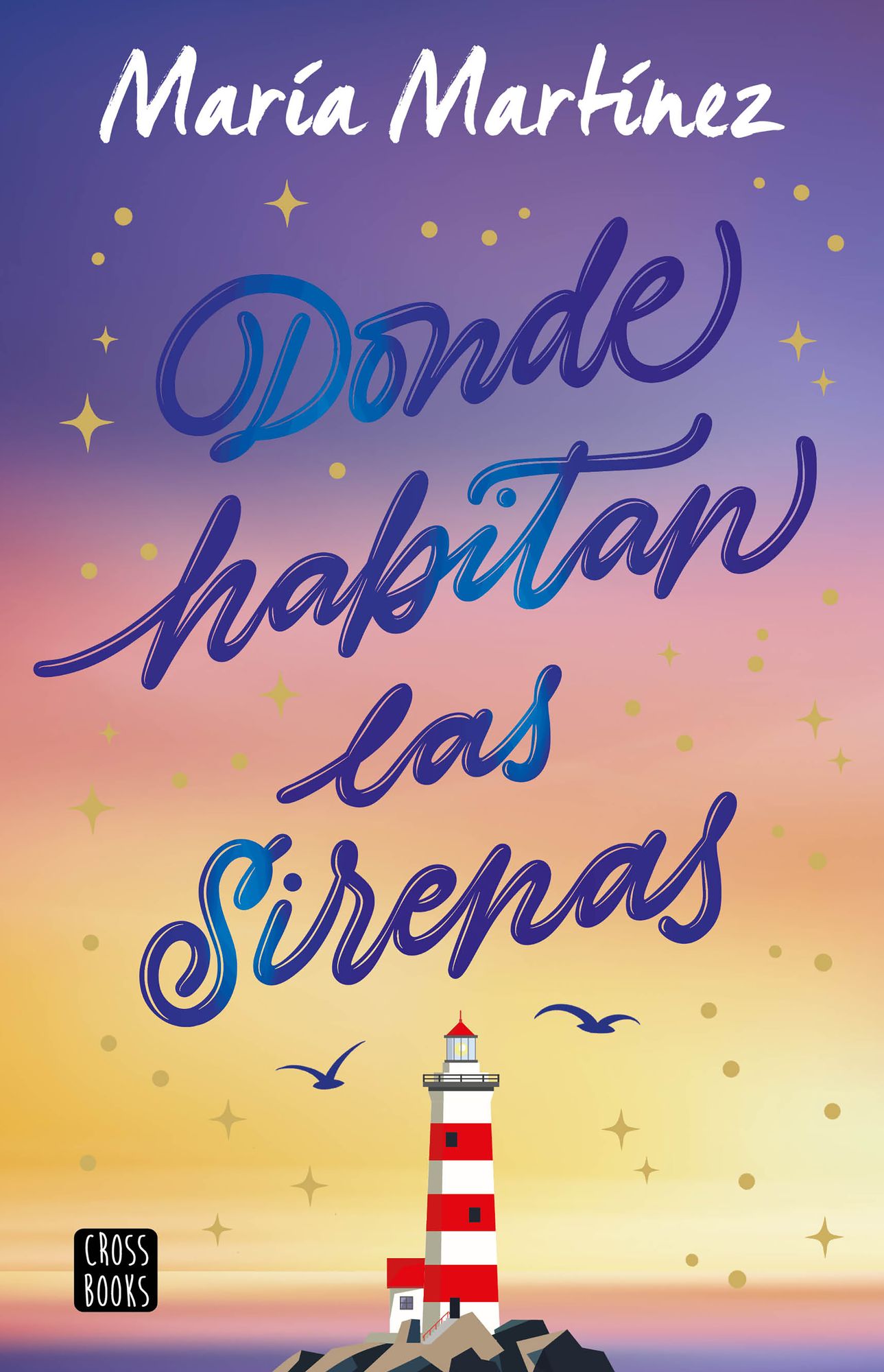 Donde habitan las sirenas: Novela / Where Mermaids Live: A Novel