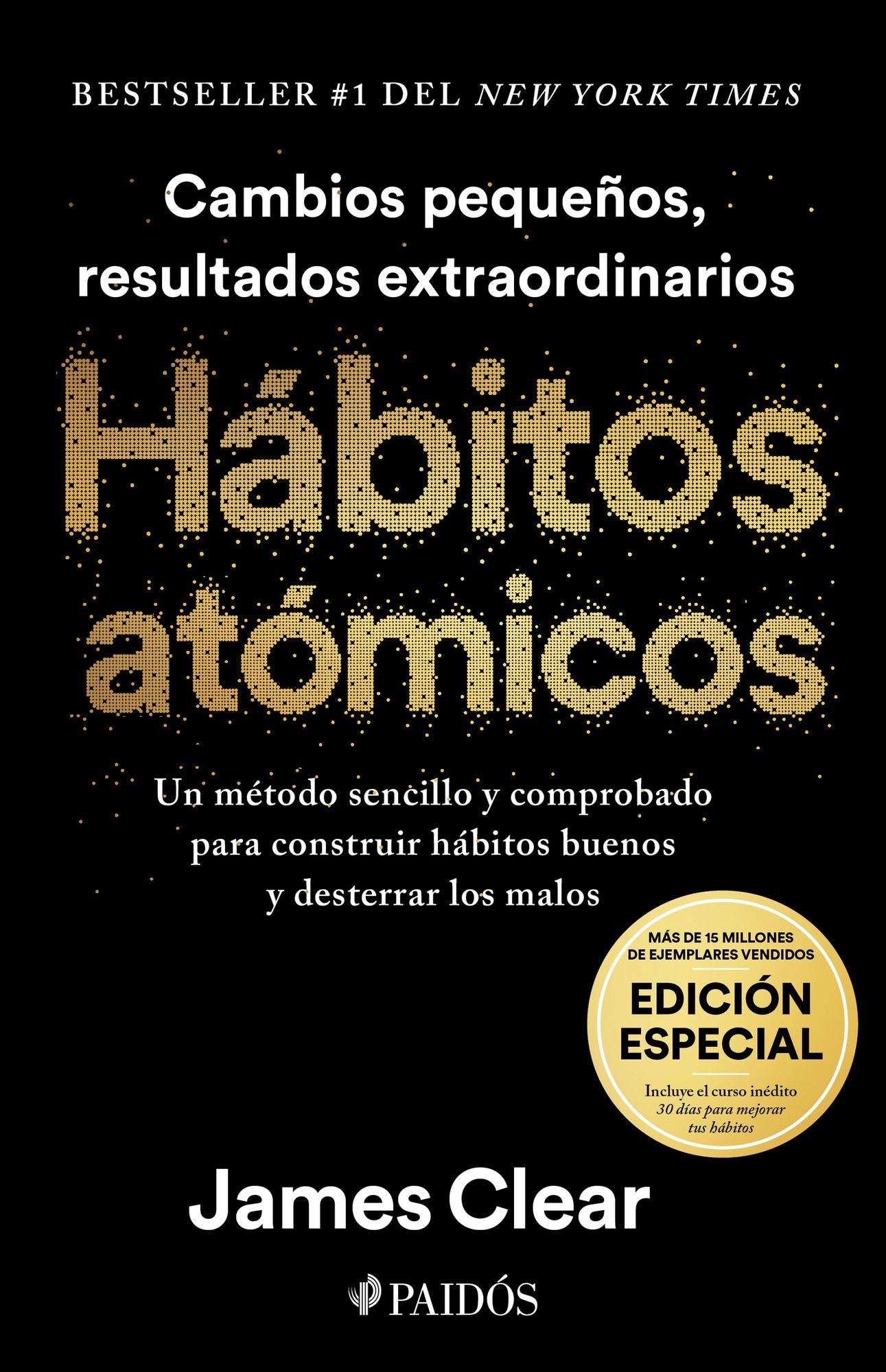 Hábitos atómicos: Cambios pequeños, resultados extraordinarios (Edición especial) / Atomic Habits