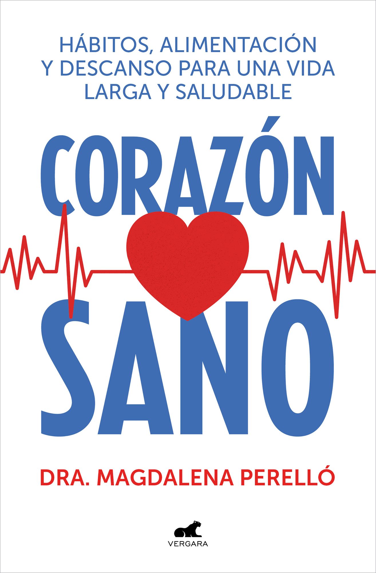 Corazón sano. Hábitos, alimentación y descanso para una vida larga y saludable / A Healthy Heart