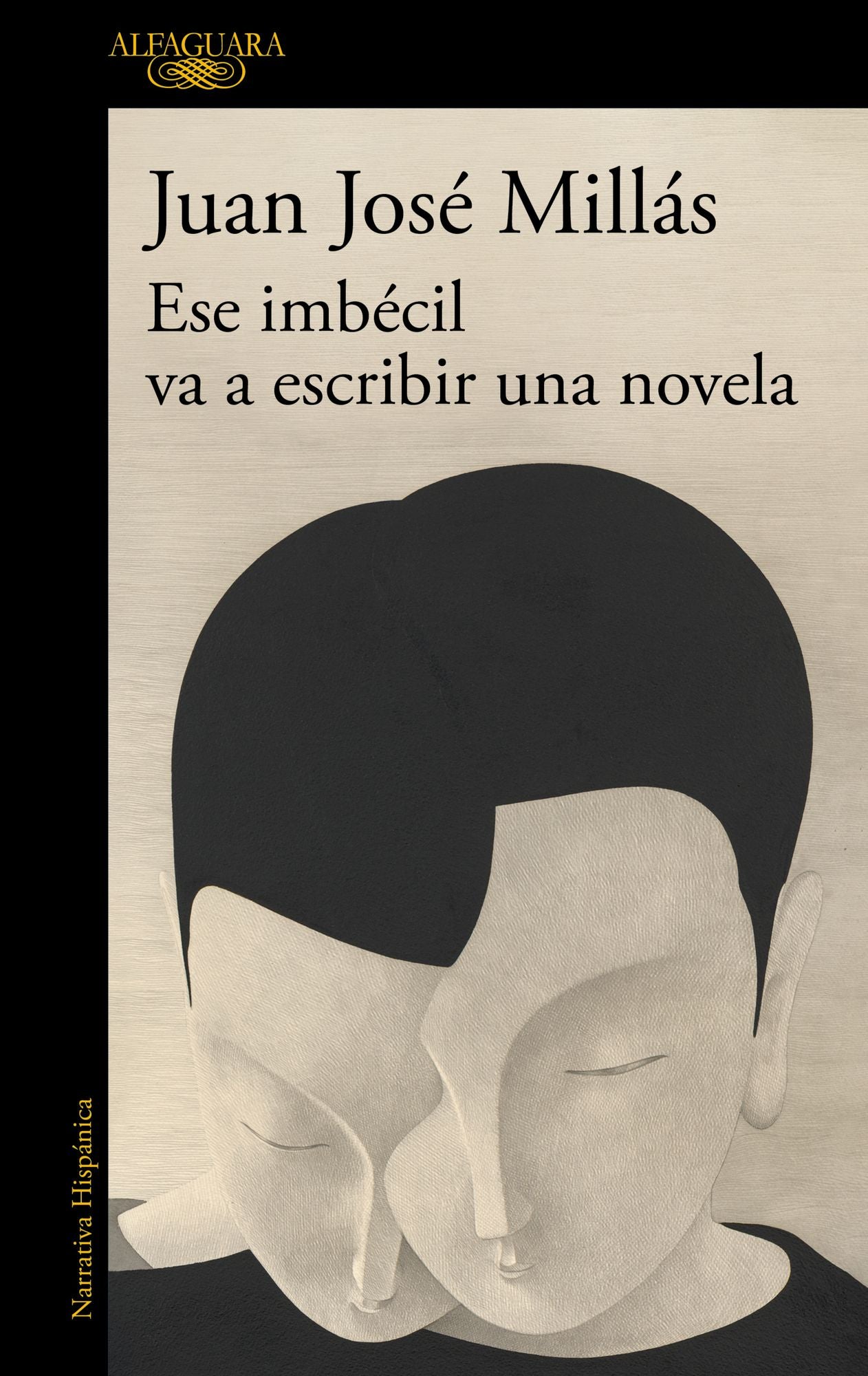 Ese imbécil va a escribir una novela / That Imbecile Is Going to Write a Novel