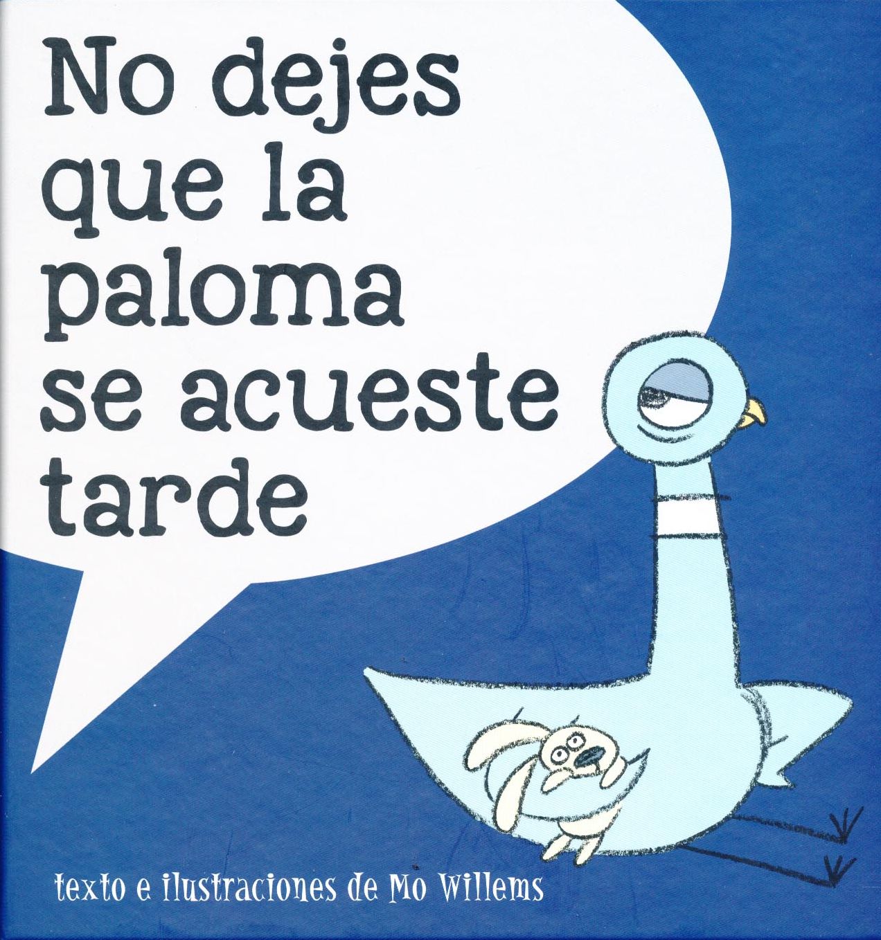 No dejes que la paloma se acueste tarde (Don't Let the Pigeon Stay Up Late!)