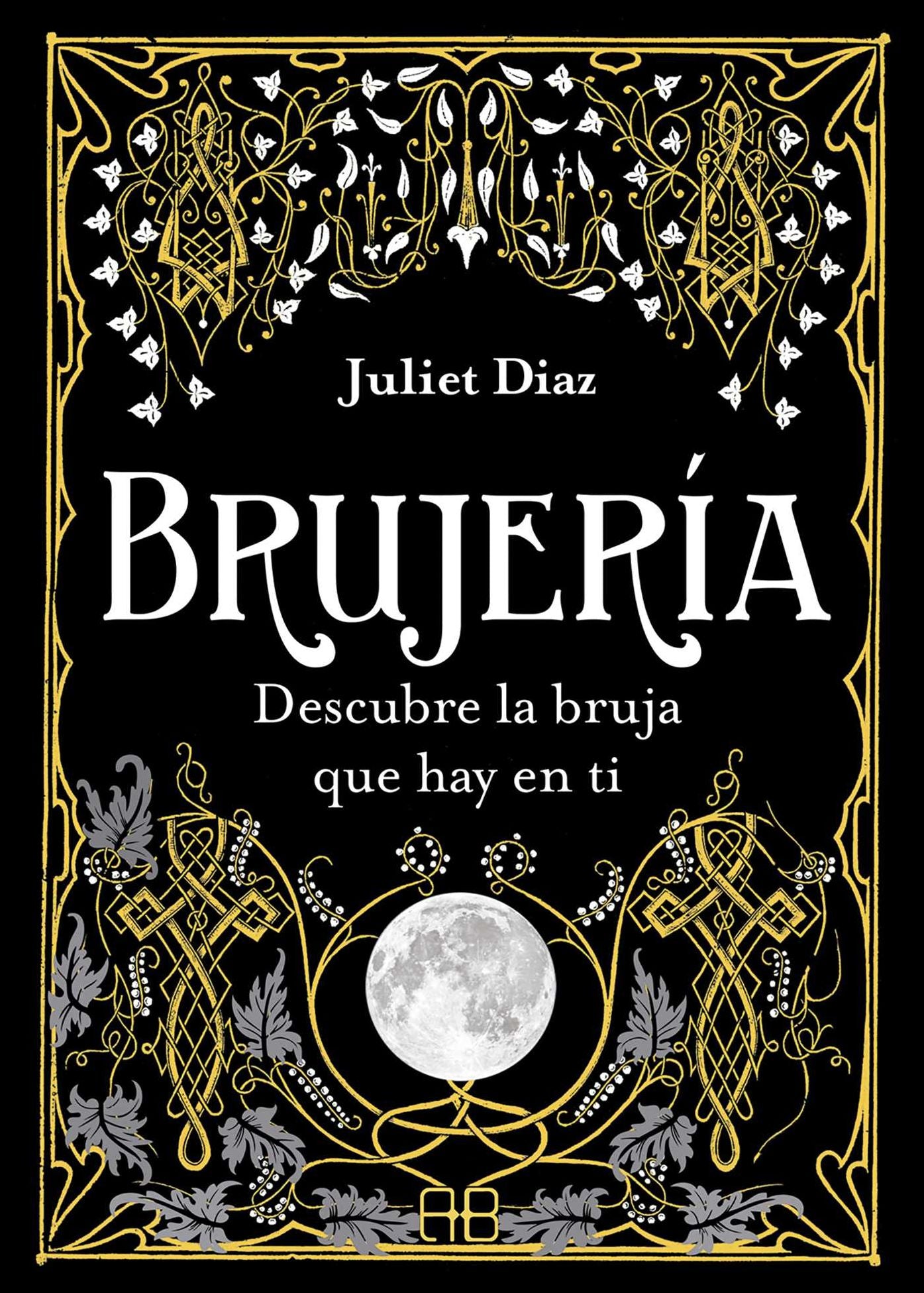 Brujer a: Descubre la bruja que hay en ti