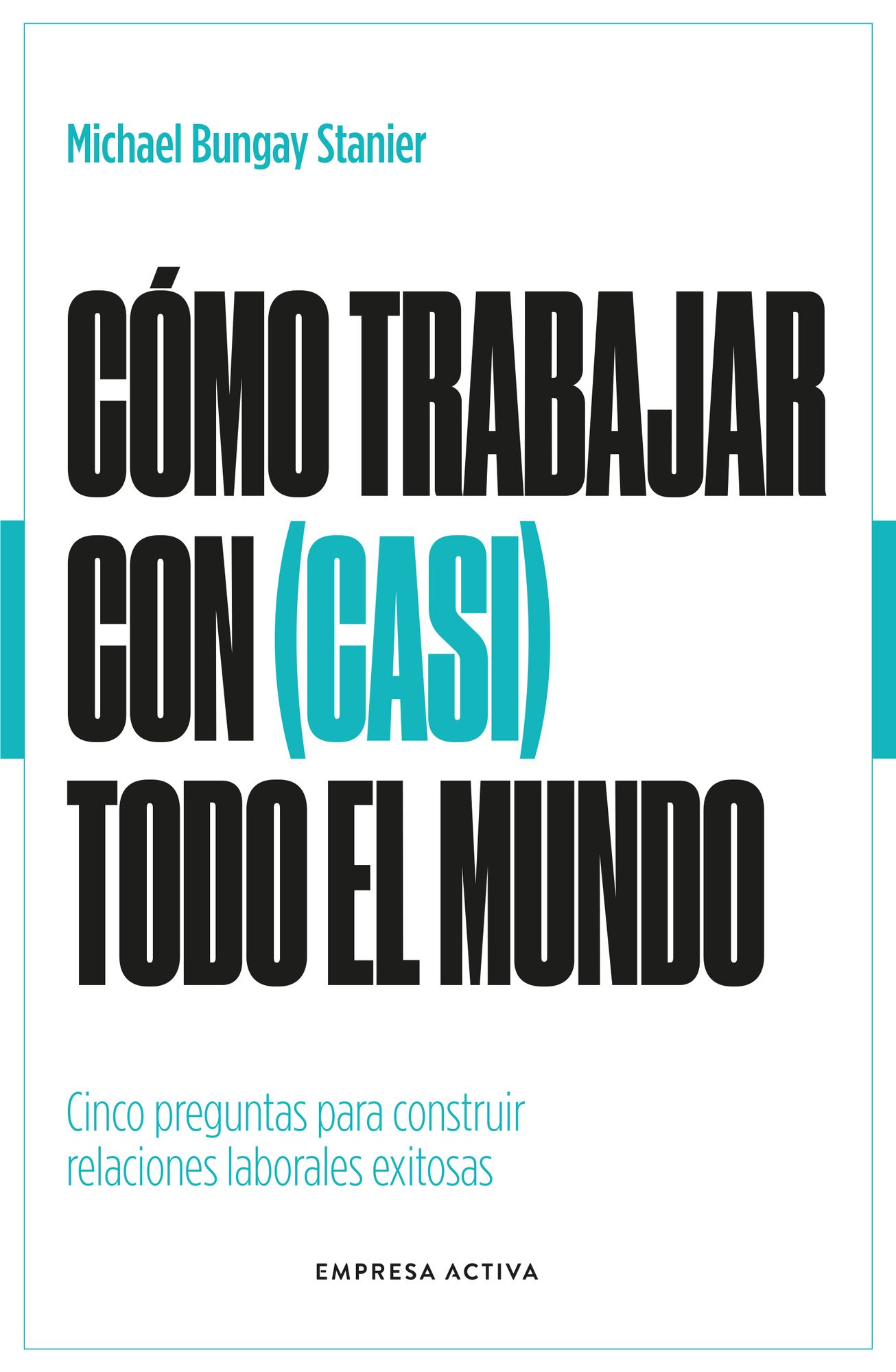 CÃ³mo trabajar con (casi) todo el mundo / How to Work with (Almost) Anyone