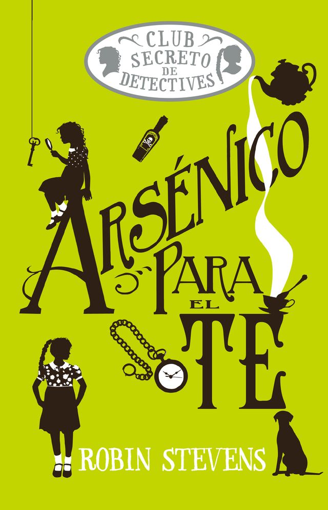 Arsï¿½nico para el tï¿½ / Arsenic for Tea: Club Secreto de Detectives / Secret Detectives Club