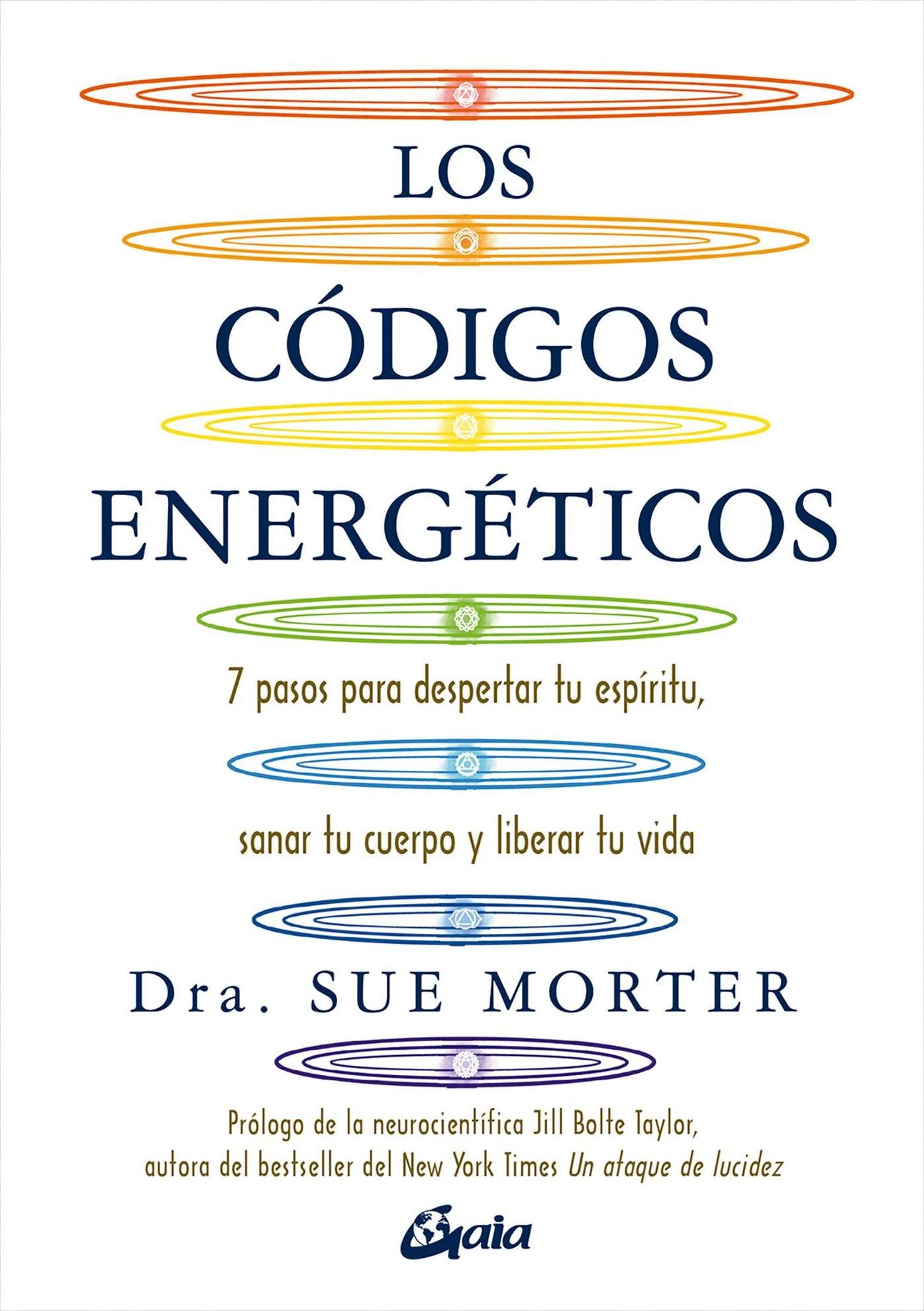 Los códigos energéticos: 7 pasos para despertar tu espíritu, sanar tu cuerpo y liberar tu vida