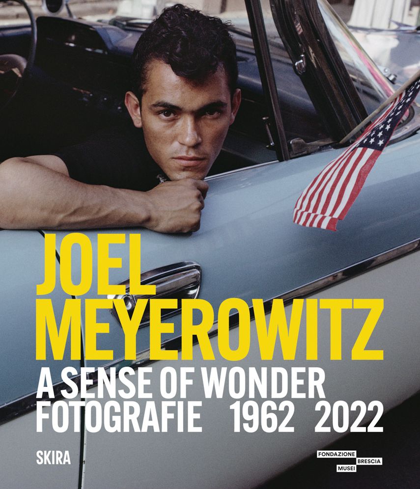 Joel Meyerowitz: A Sense of Wonder: Photographs 1962-2022
