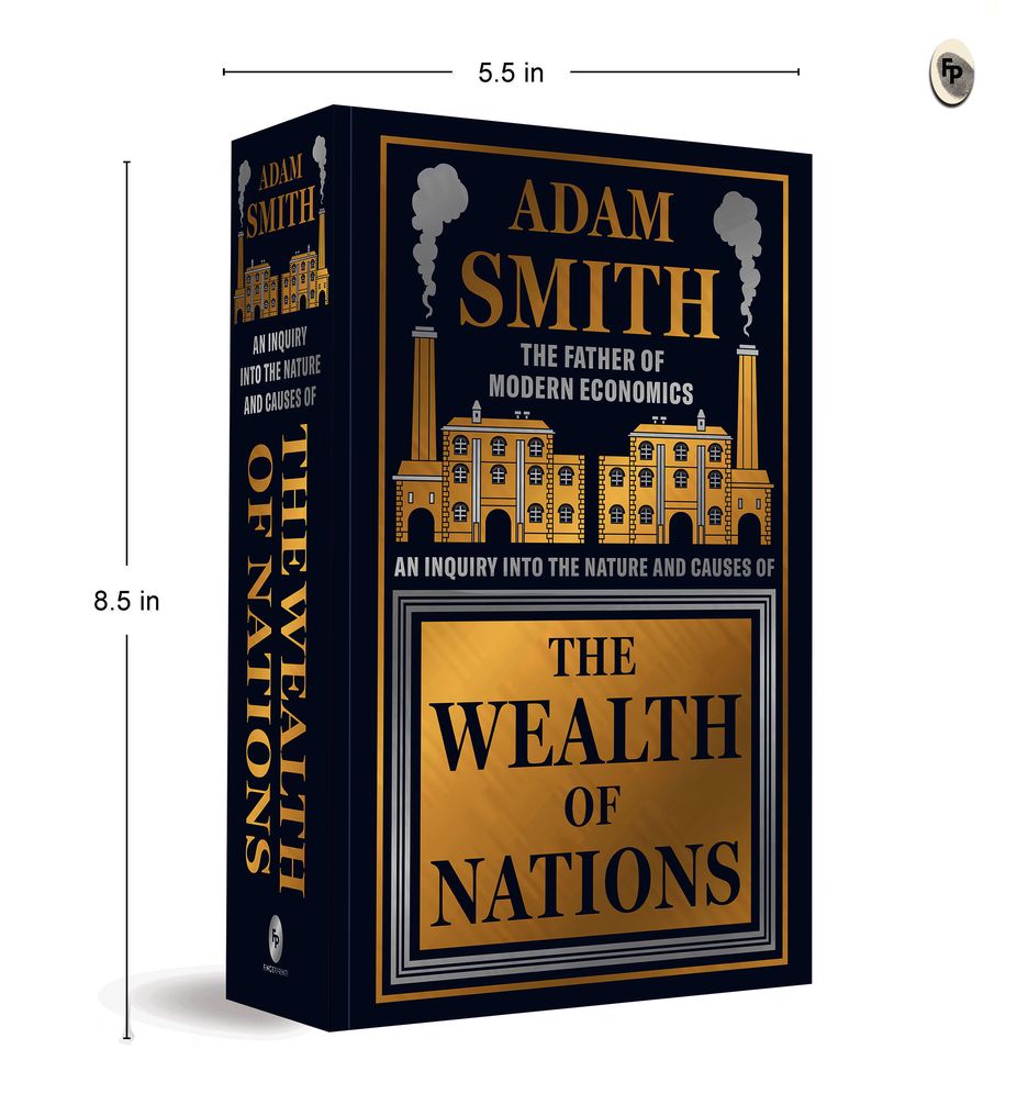Wealth of Nations by Adam Smith [Deluxe Hardbound Classic] - Economics of Capitalism /Learn About the Wealth Creation Strategies / Insights Into Economic