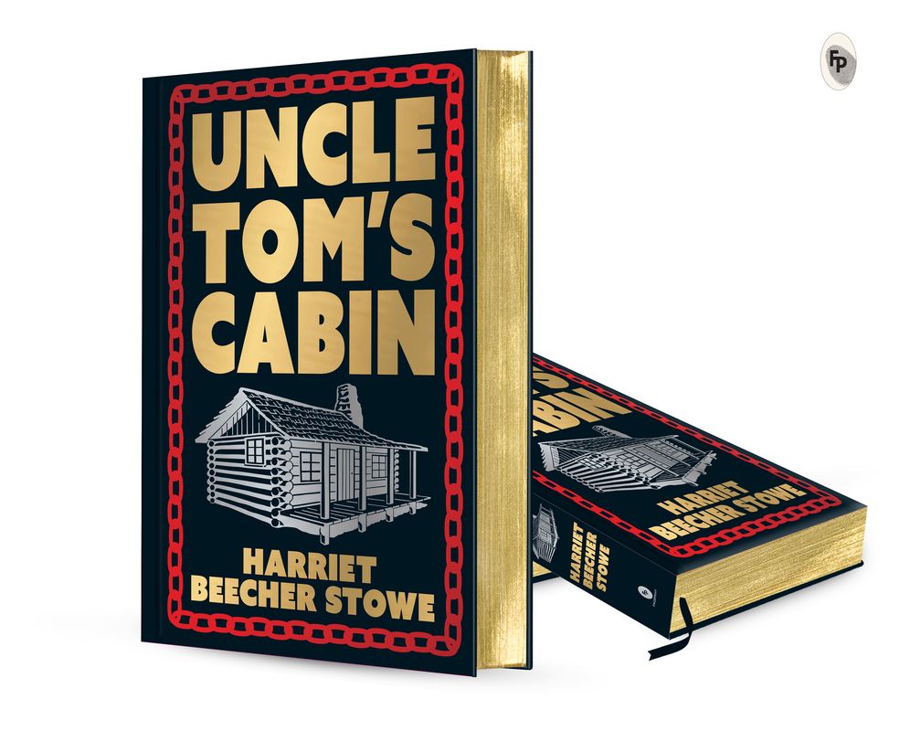Uncle Tom's Cabin: Deluxe Hardbound Edition