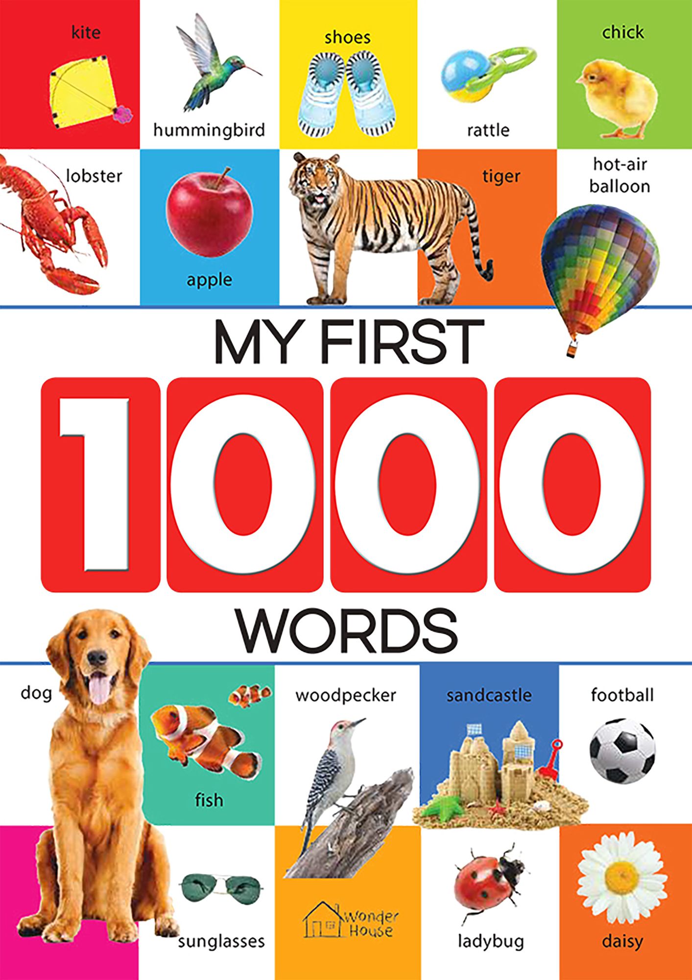 My First 1000 Words: Early Learning Picture Book to learn Alphabet, Numbers, Shapes and Colours, Transport, Birds and Animals, Professions, Opposite Words,