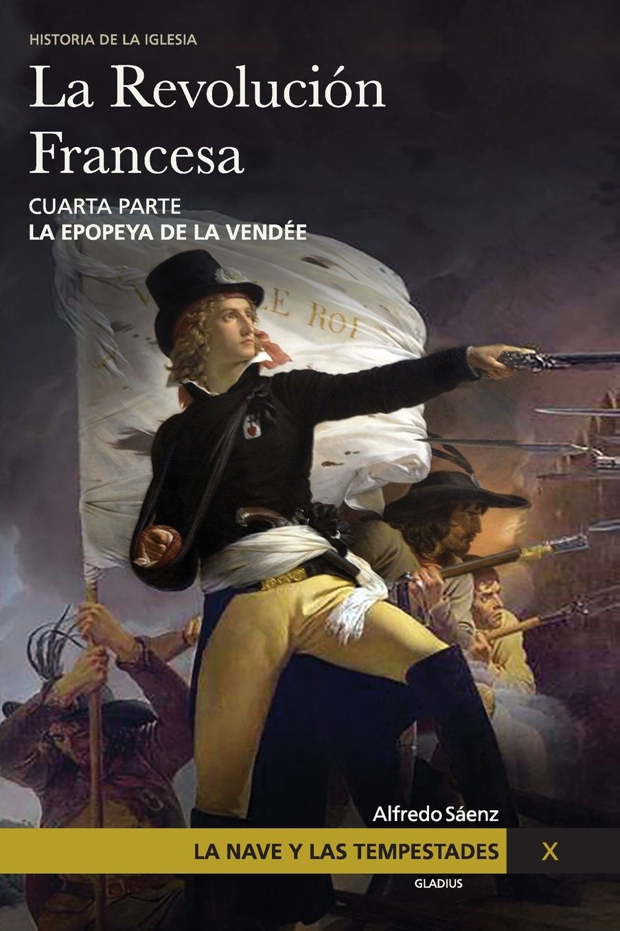 La Nave y las tempestades. T. 10: La RevoluciÃ¯Â¿Â½n Francesa. La epopeya de la VendÃ¯Â¿Â½e