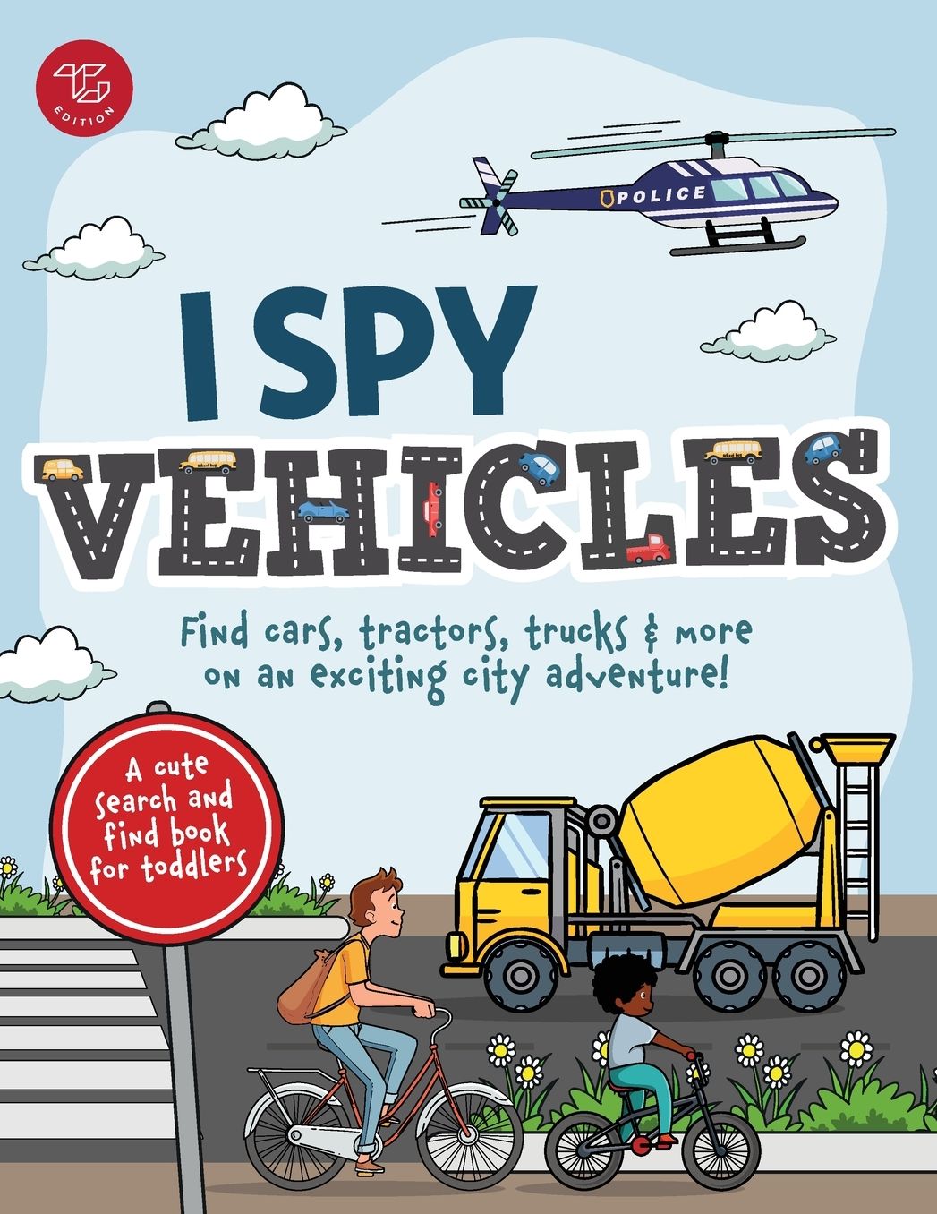I Spy Vehicles: Find cars, tractors, trucks & more on an exciting city adventure! A cute search and find book for toddlers