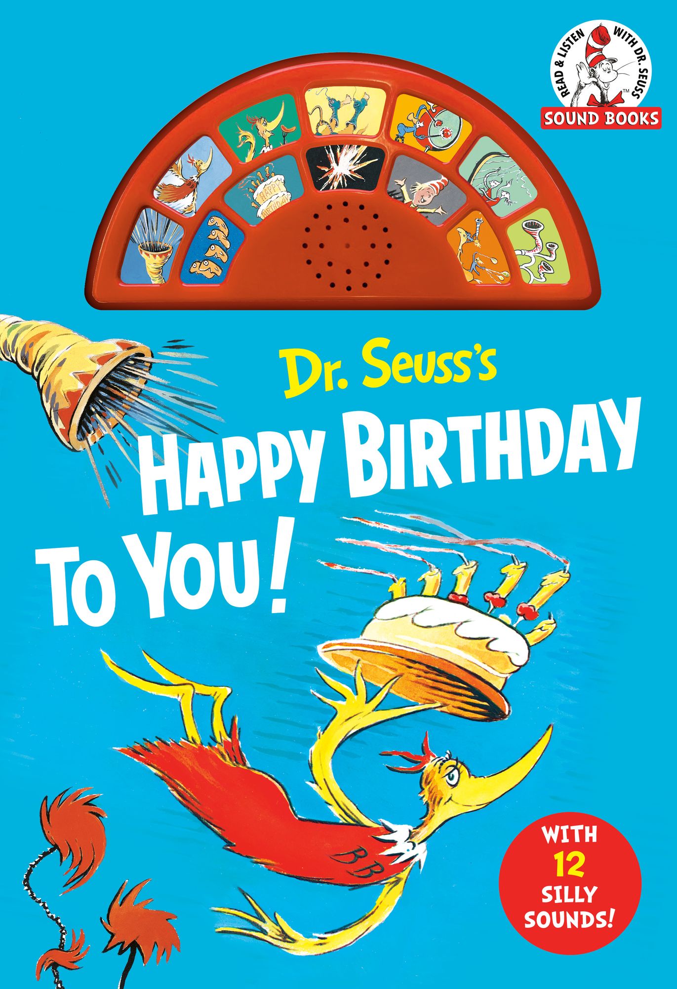 Dr. Seuss's Happy Birthday to You! with 12 Silly Sounds: An Interactive Read and Listen Book
