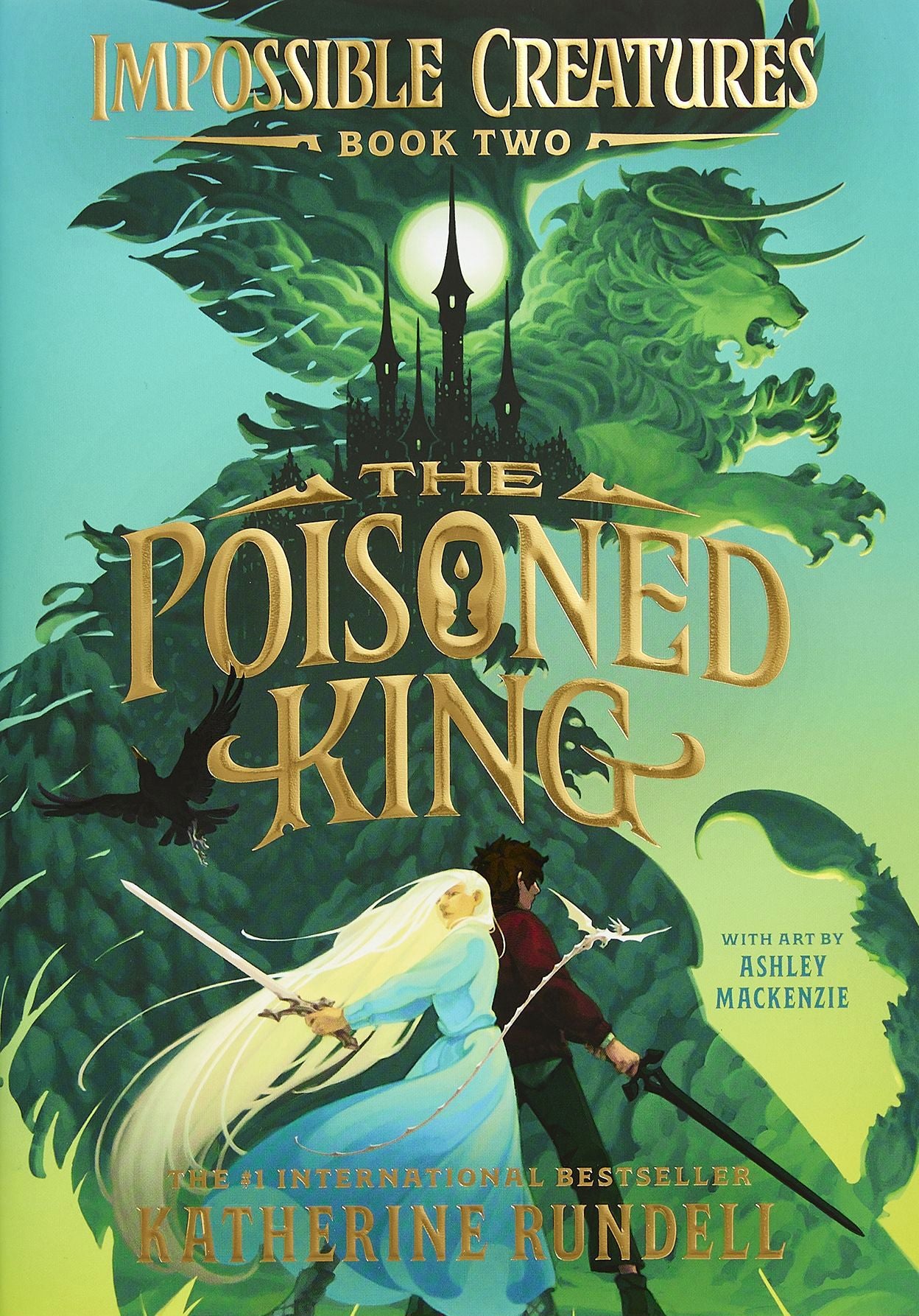 The Poisoned King (B&N Exclusive Edition) (Impossible Creatures #2)