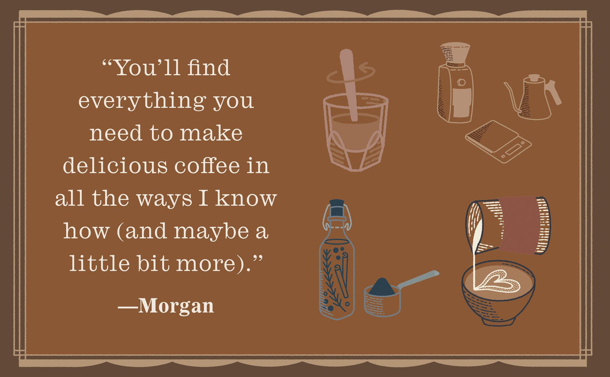 Coffee, for Here: The Ultimate Handbook for At-Home Coffee Enthusiasts