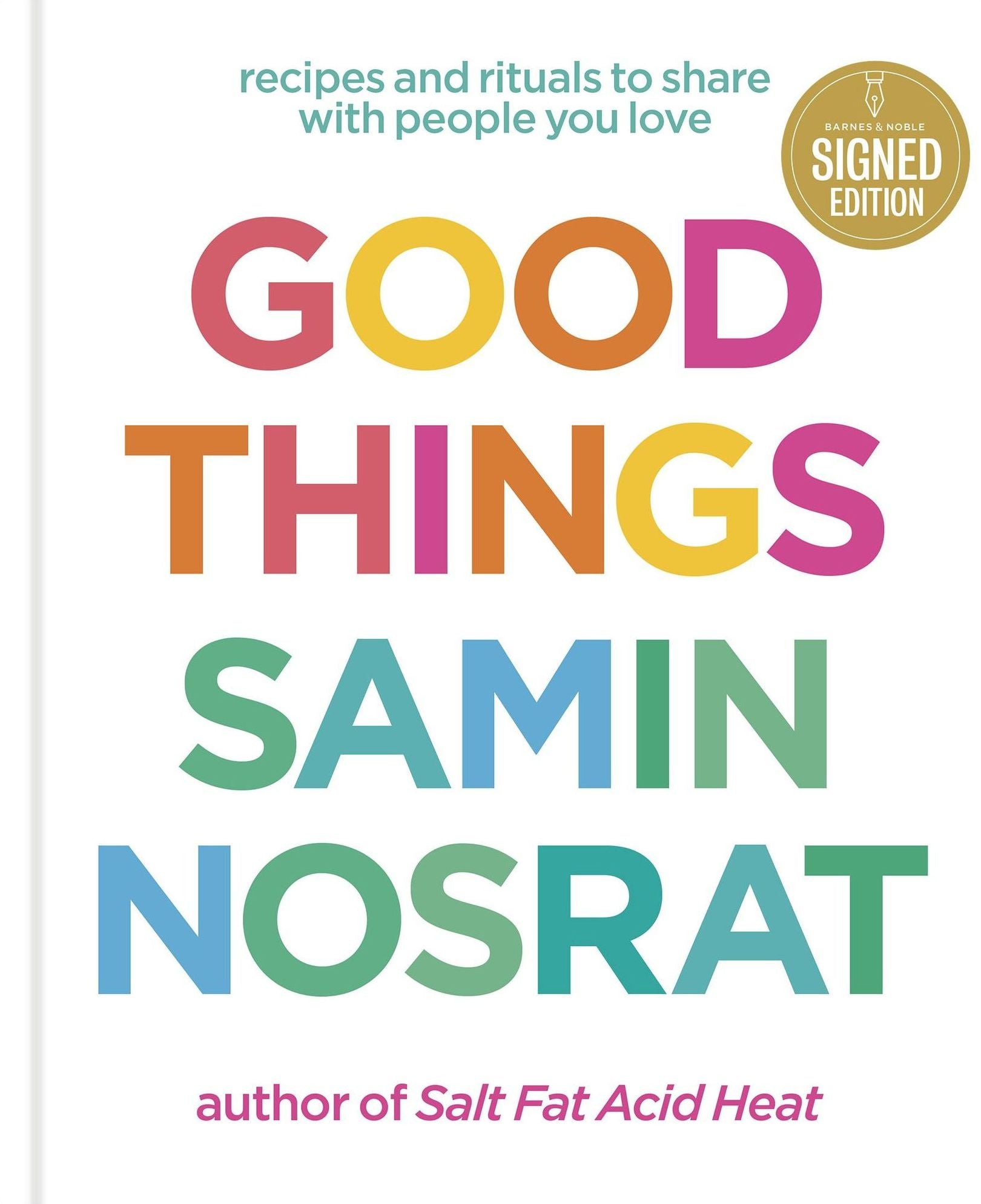 Good Things: Recipes and Rituals to Share with People You Love (Signed Book) (2025 B&N Gift Book of the Year): A Cookbook