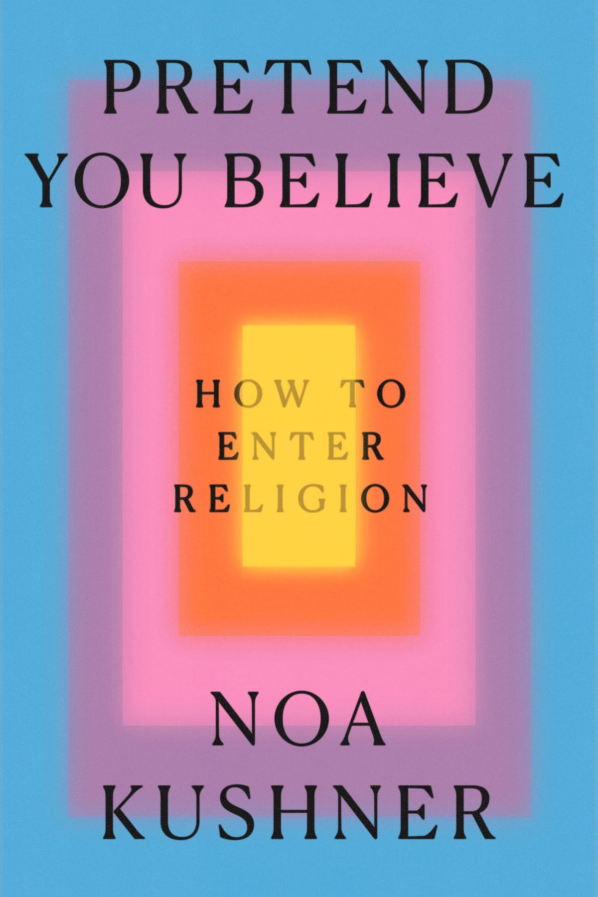 Pretend You Believe: How to Enter Religion