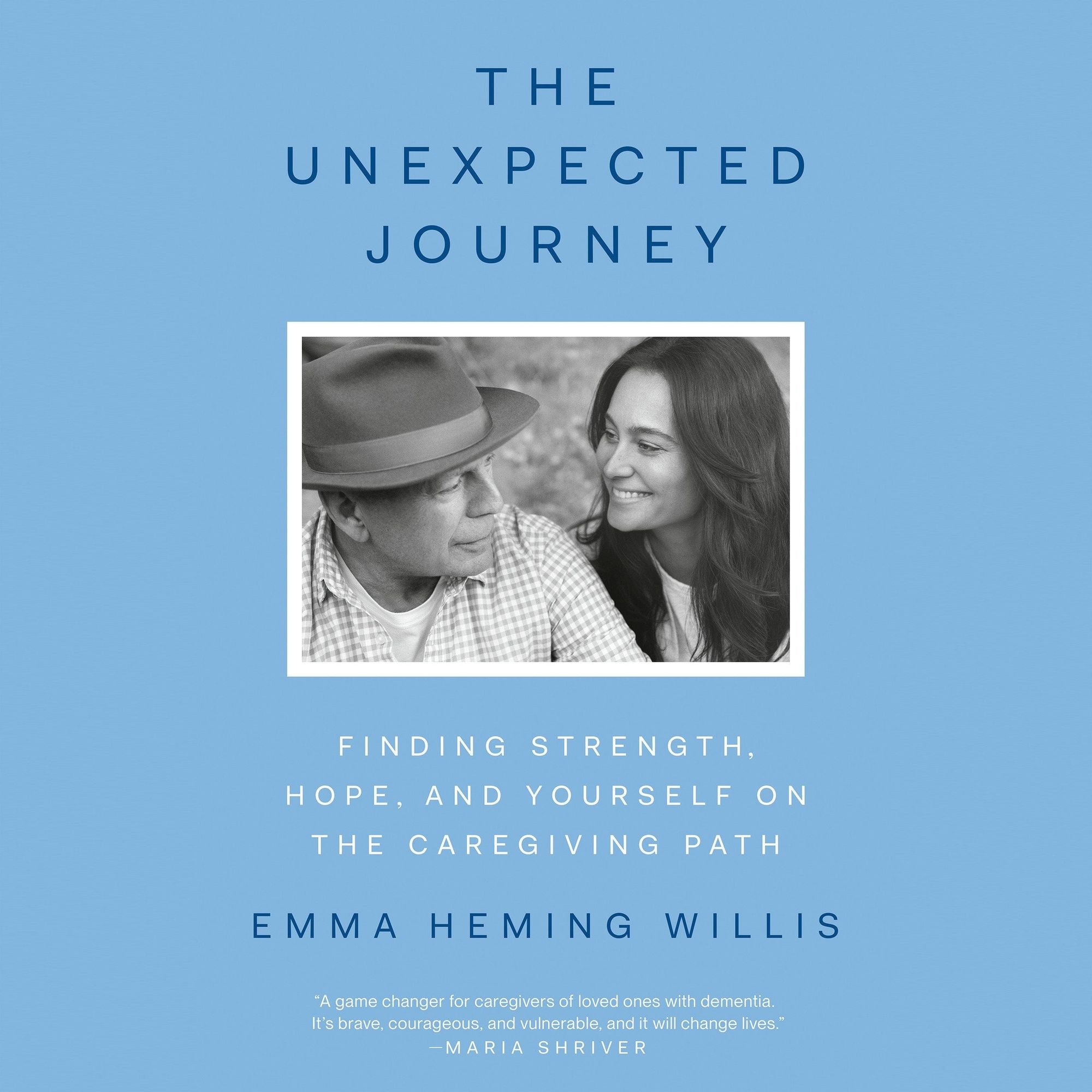 The Unexpected Journey: Finding Strength, Hope, and Yourself on the Caregiving Path