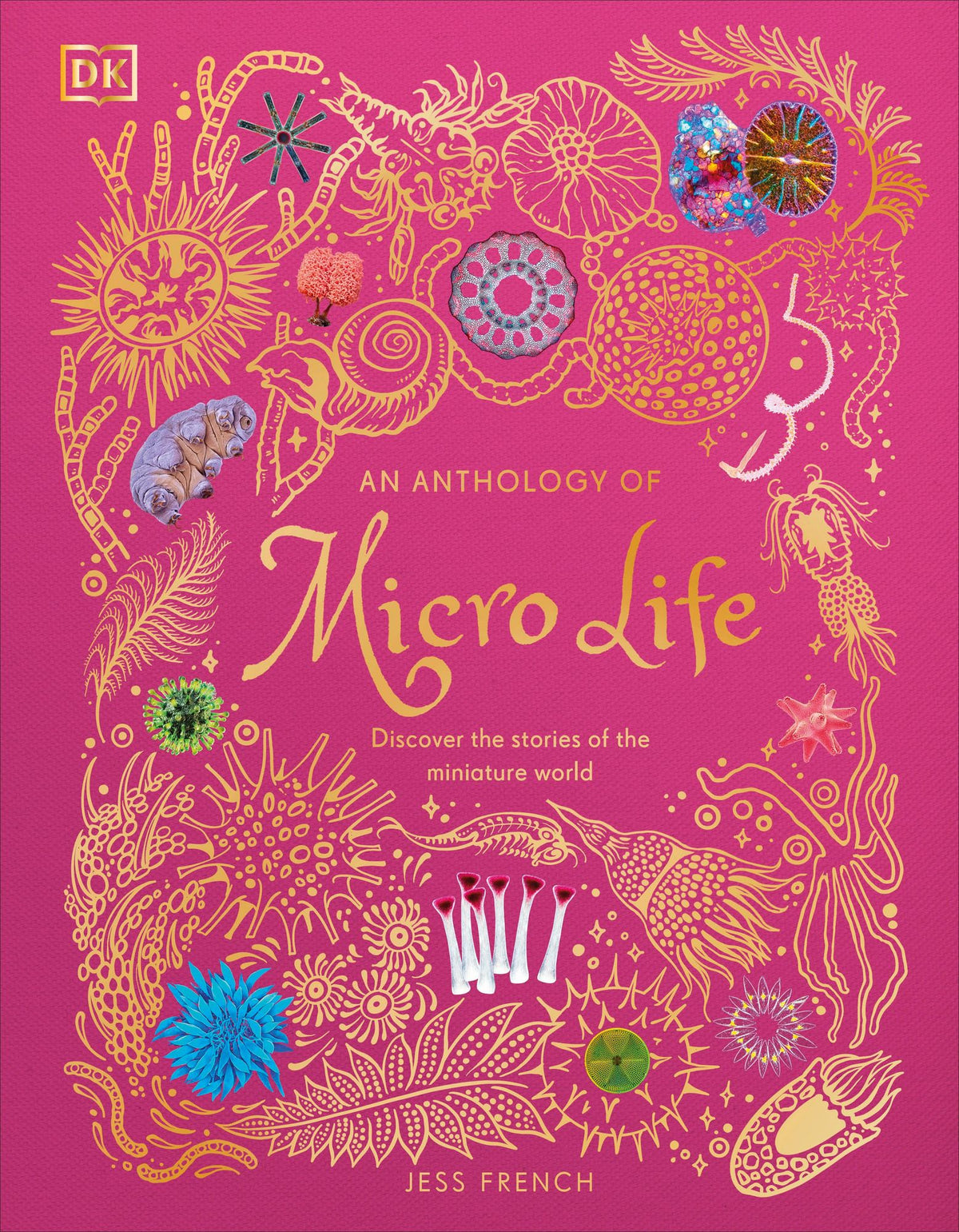 An Anthology of Micro Life: Discover the Stories of the Miniature World