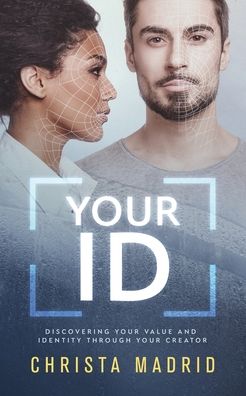 Your ID: Discovering Your Value and Identity through Your Creator